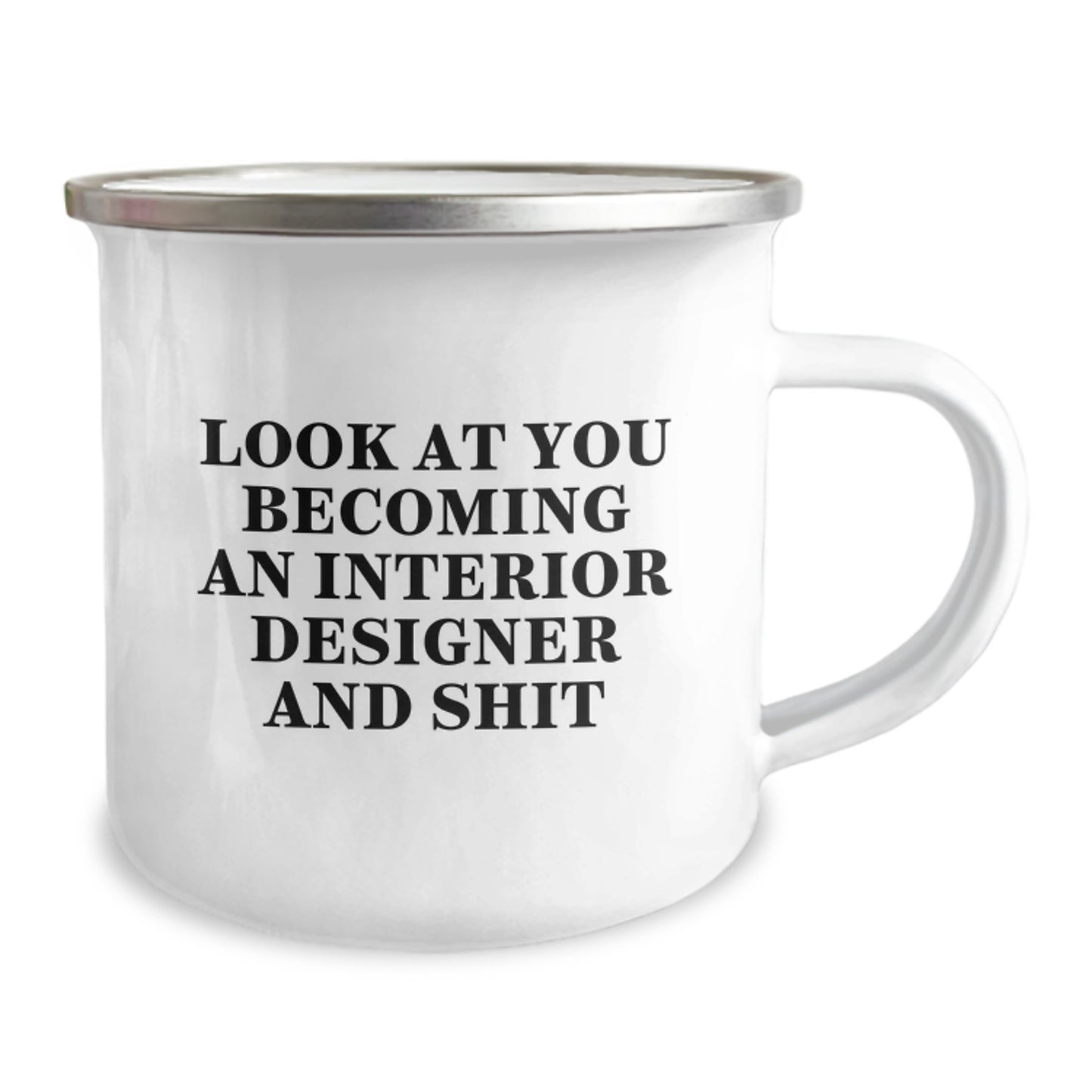 Interior Designer Gifts Funny Quotes Look At You Becoming An Interior Designer And Shit Funny Camping Mug for Graduation - Image 2