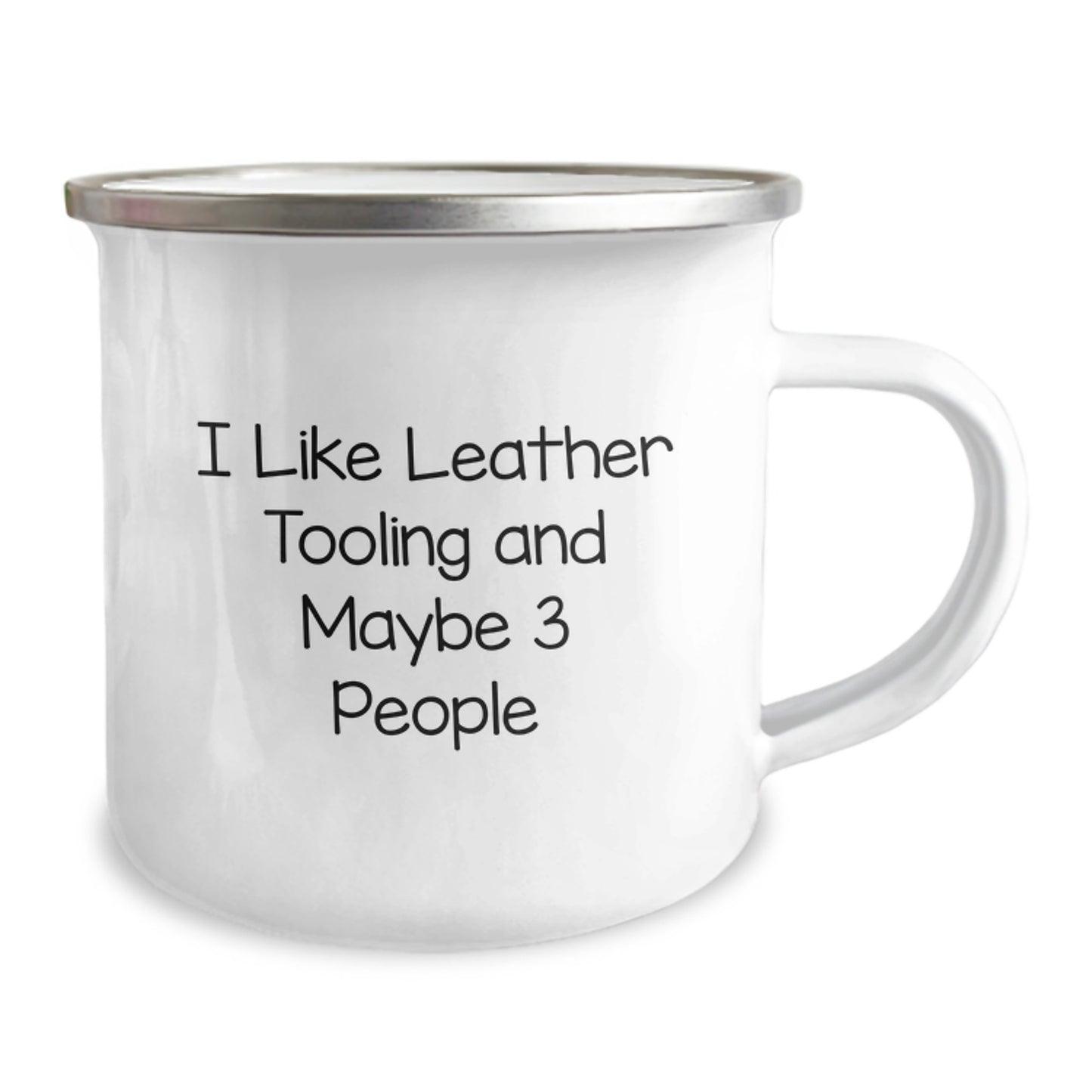 Leather Tooling Gifts for Men Unique Camping Mug Funny Quote I Like Leather Tooling And Maybe 3 People Birthday Unique Gifts from Friends to Family Members - Image 2