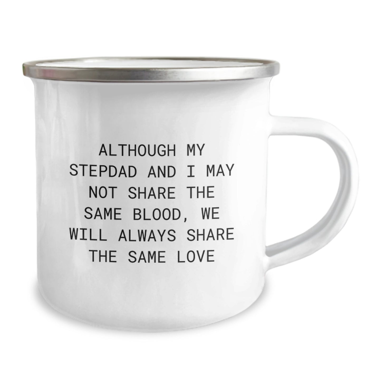 Funny Gifts from Men to Stepdad on Mother's Day - Camping Mug, 'Although My Stepdad And I May Not Share The Same Blood, We Will Always Share The Same Love' - Image 2