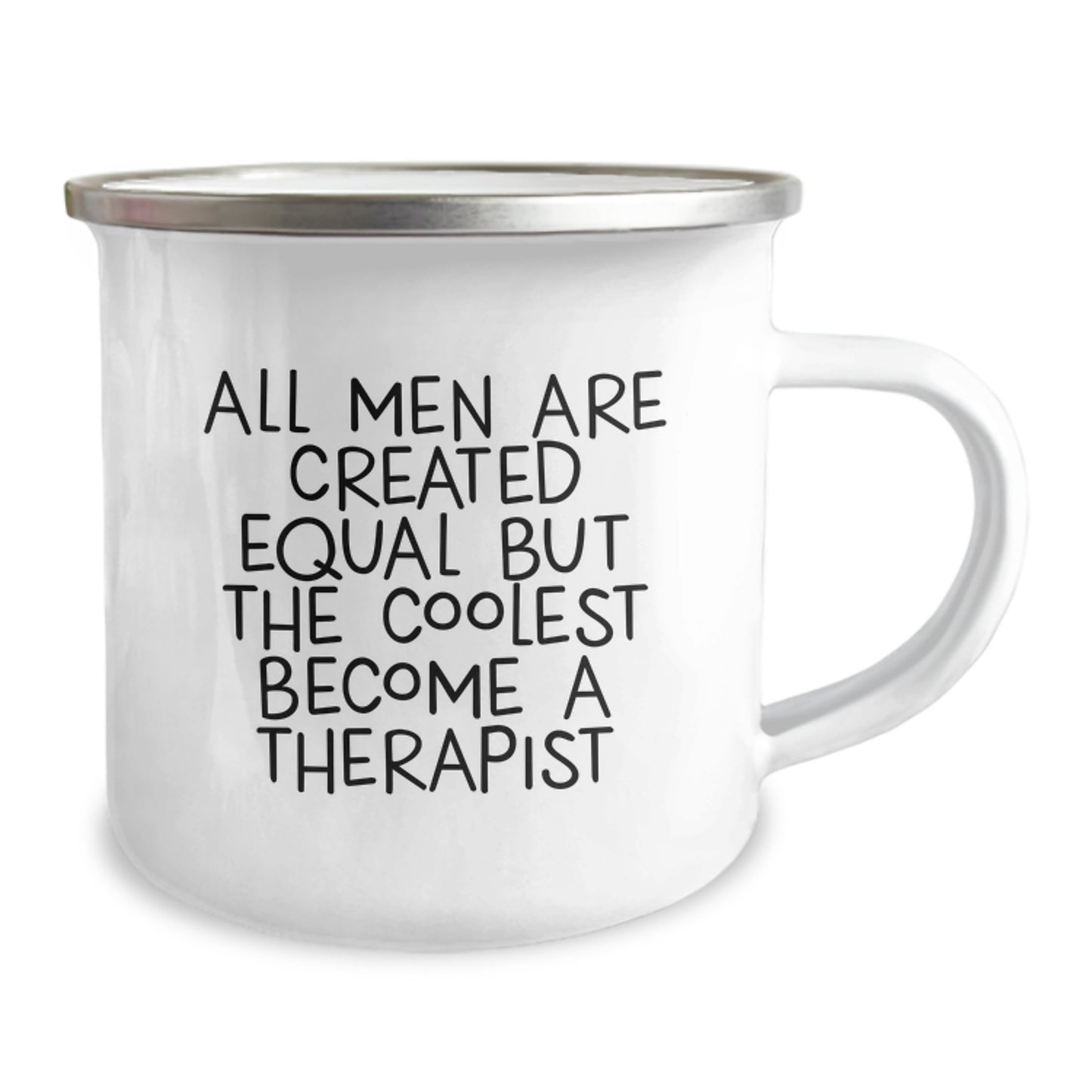 Funny Gifts from Men for Therapists on Father's Day - Unique Camping Mug with All Men Are Created Equal But The Coolest Become A Therapist Quote - Image 2