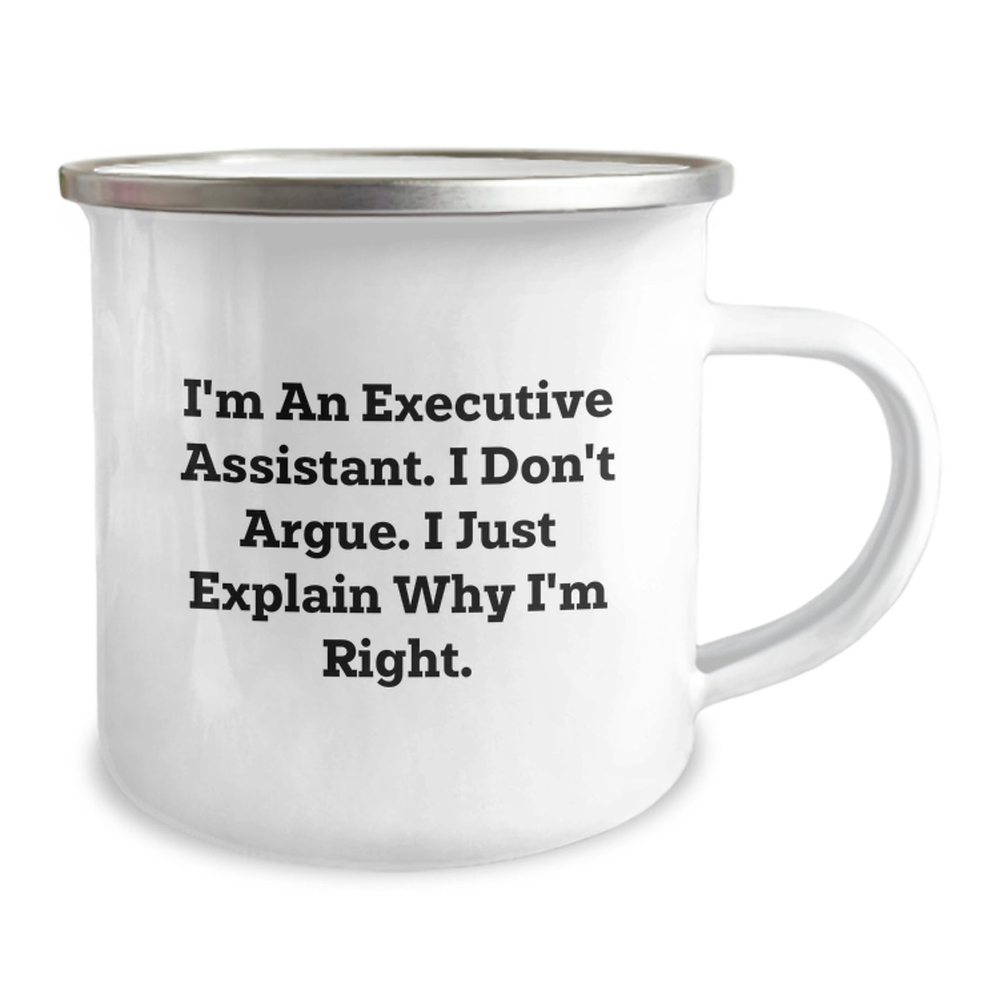 Cute Executive Assistant Gifts from Family for Mother's Day Unique Camping Mug, Funny Quote 'I'm An Executive Assistant. I Don't Argue. I Just Explain Why I'm Right.' - Image 2