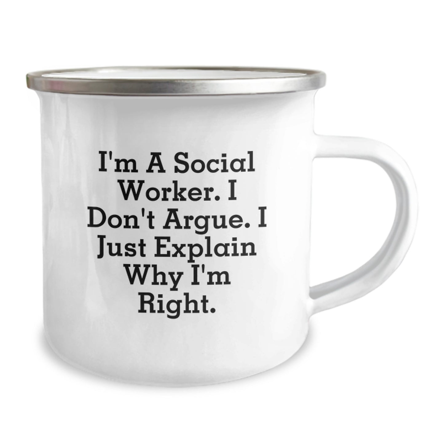 Funny Social Worker Gifts from Friends for Graduation Unique Camping Mug, I'm A Social Worker I Don't Argue I Just Explain Why I'm Right, 12 oz Stainless Steel - Image 2