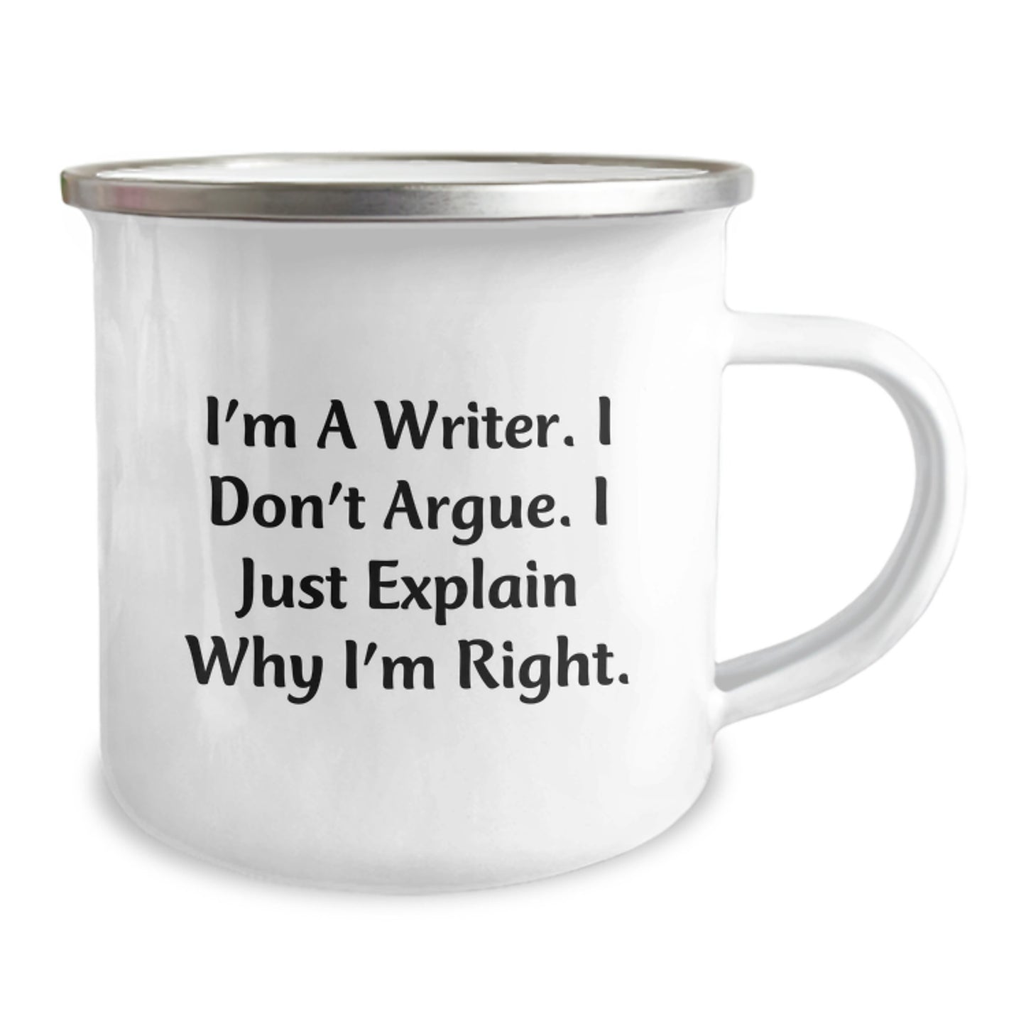 Funny Writer Camping Mug Gifts for Writers from Friends on Mother's Day - I'm A Writer, I Don't Argue, I Just Explain Why I'm Right - Image 2