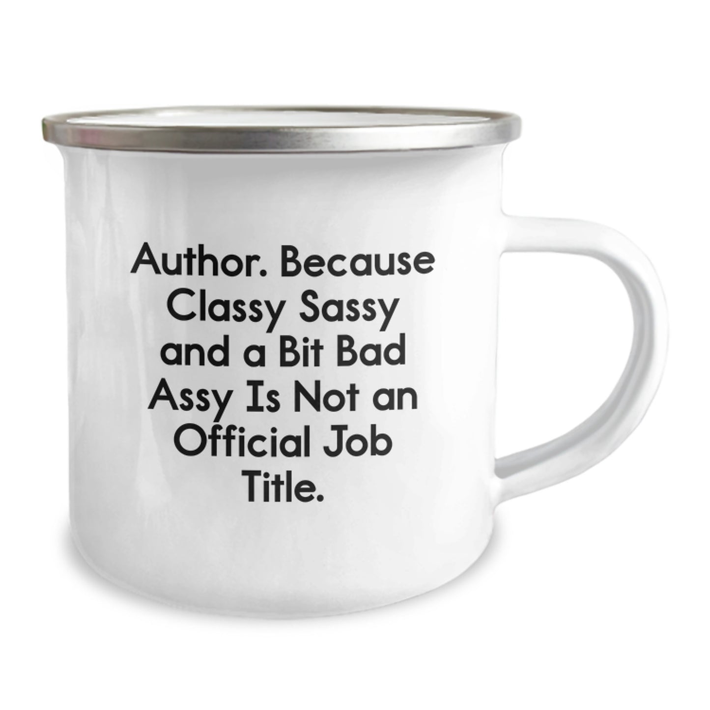 Author Gifts for Men - Funny Quote 'Classy Sassy And A Bit Fearlessy Is Not An Official Job Title.' Stainless Steel Camping Mug for Graduation Unique Gifts from Men to Friends - Image 2
