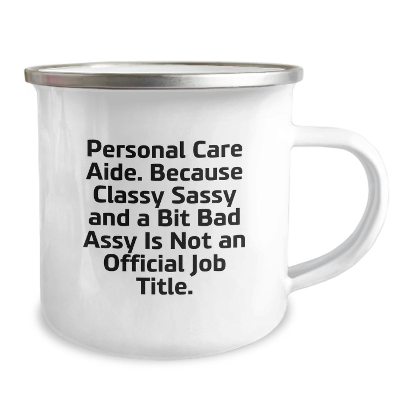 Personal Care Aide Gifts Funny Mother's Day Stainless Steel Camping Mug 'Because Classy Sassy And A Bit Fearlessy Is Not An Official Job Title.' - Image 2