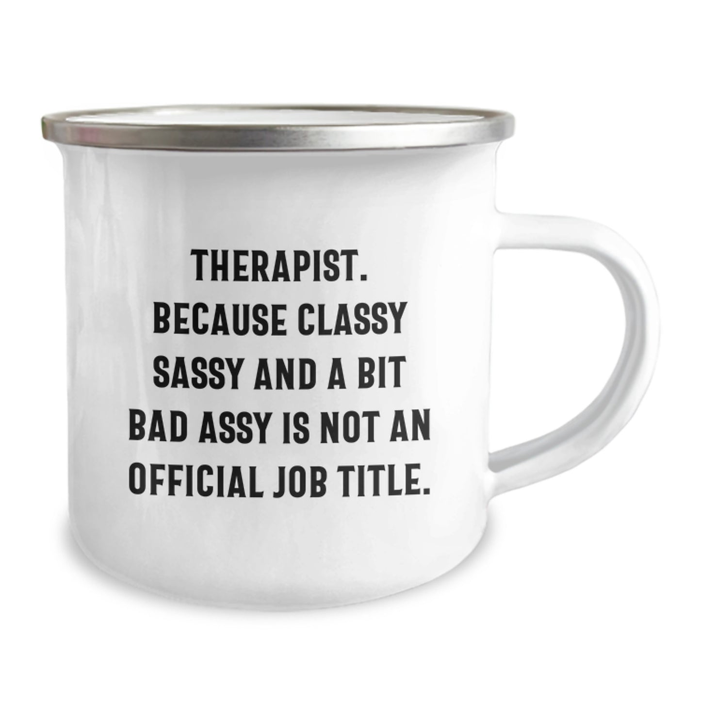 Funny Therapist Gifts from Friends and Family for Valentine's Unique Presents, Camping Mug with 'Therapist. Because Classy Sassy And A Bit Fearlessy Is Not An Official Job Title.' Quote - Image 2