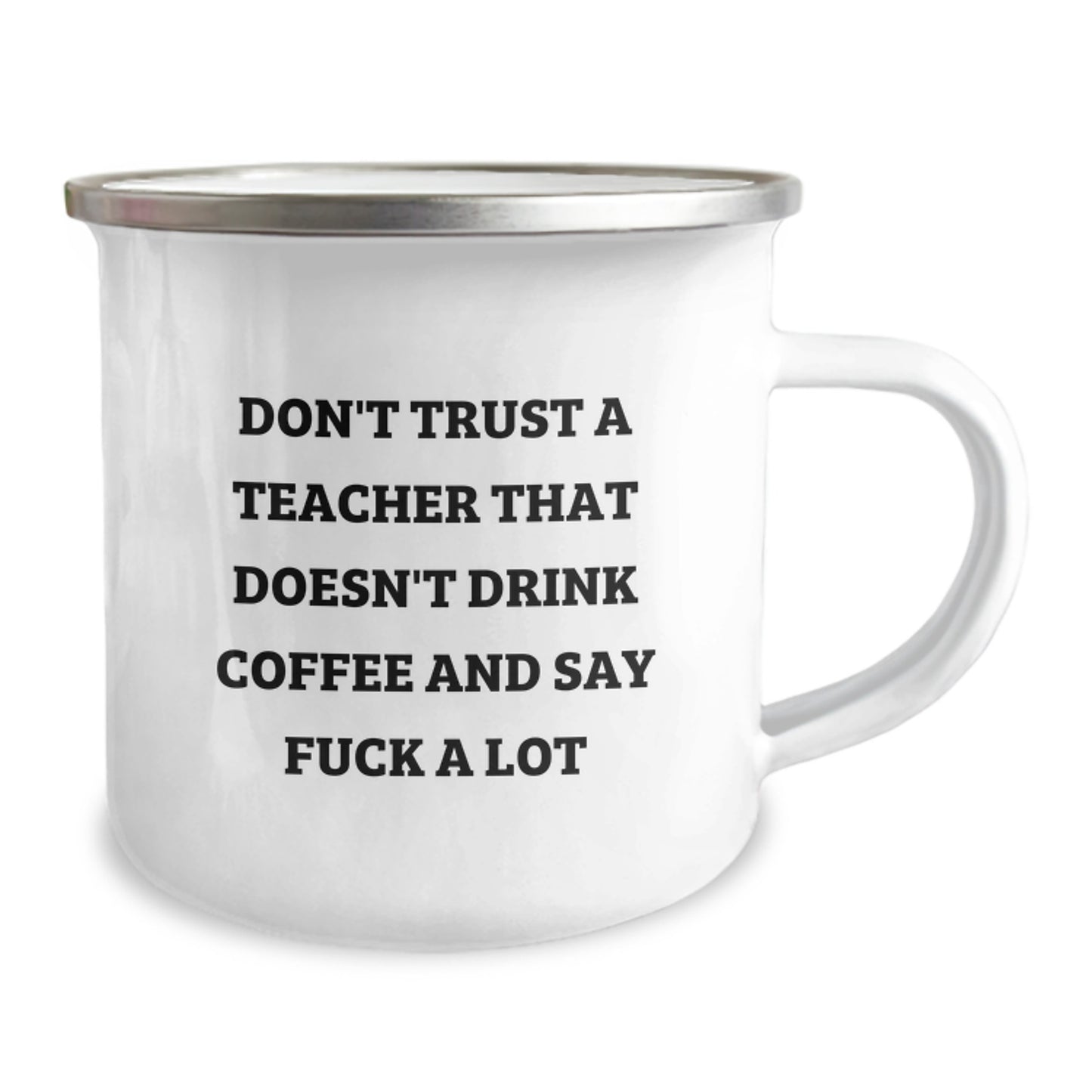 Funny Teacher Gifts from Men, Unique Gifts for Teacher on Mother's Day, Camping Mug with Don't Trust A Teacher That Doesn't Drink Coffee And Say F--k A Lot Quote - Image 2