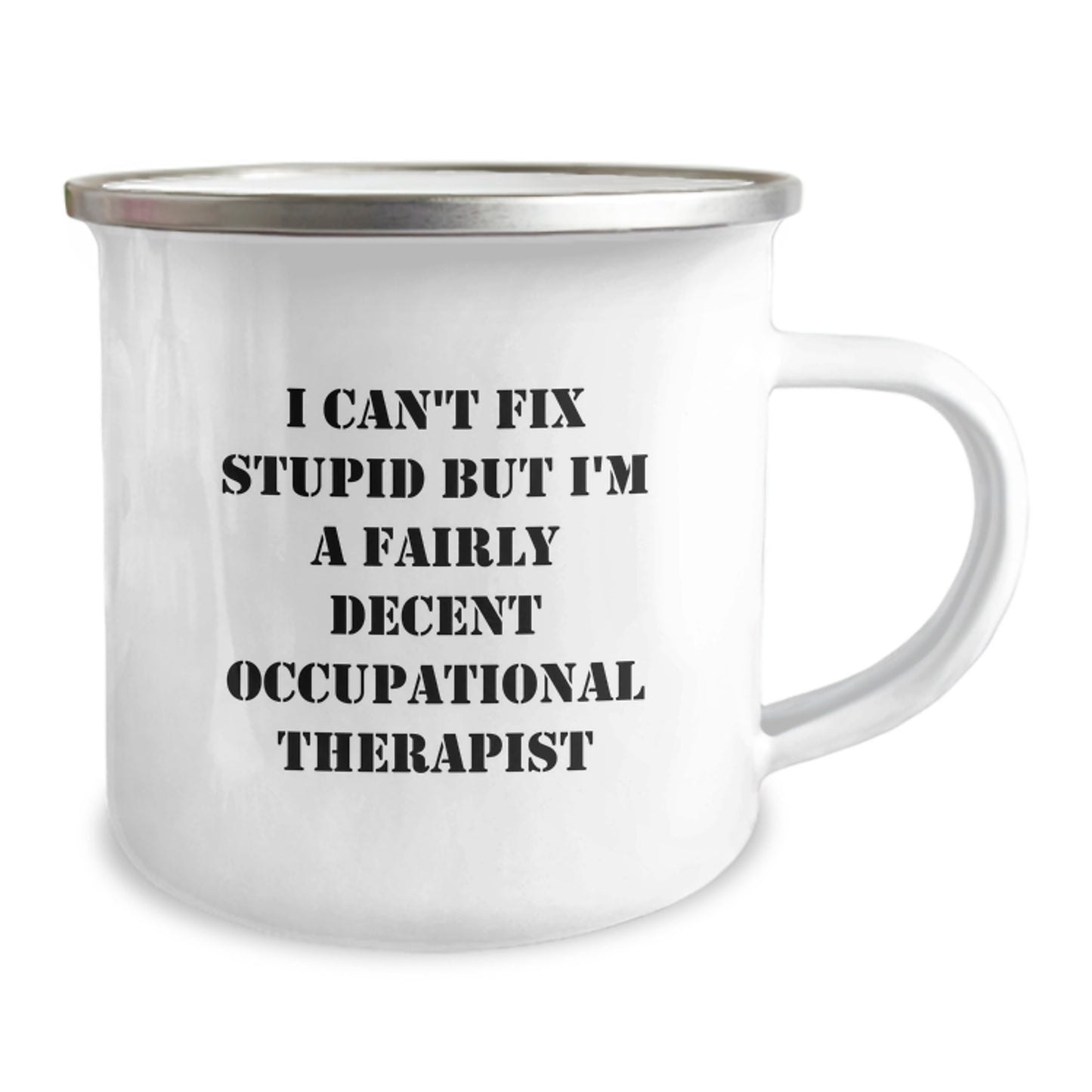 Funny Occupational Therapist Gifts for Men from Coworkers - Camping Mug - I Can't Fix Stupid But I'm A Fairly Decent Occupational Therapist - Image 2