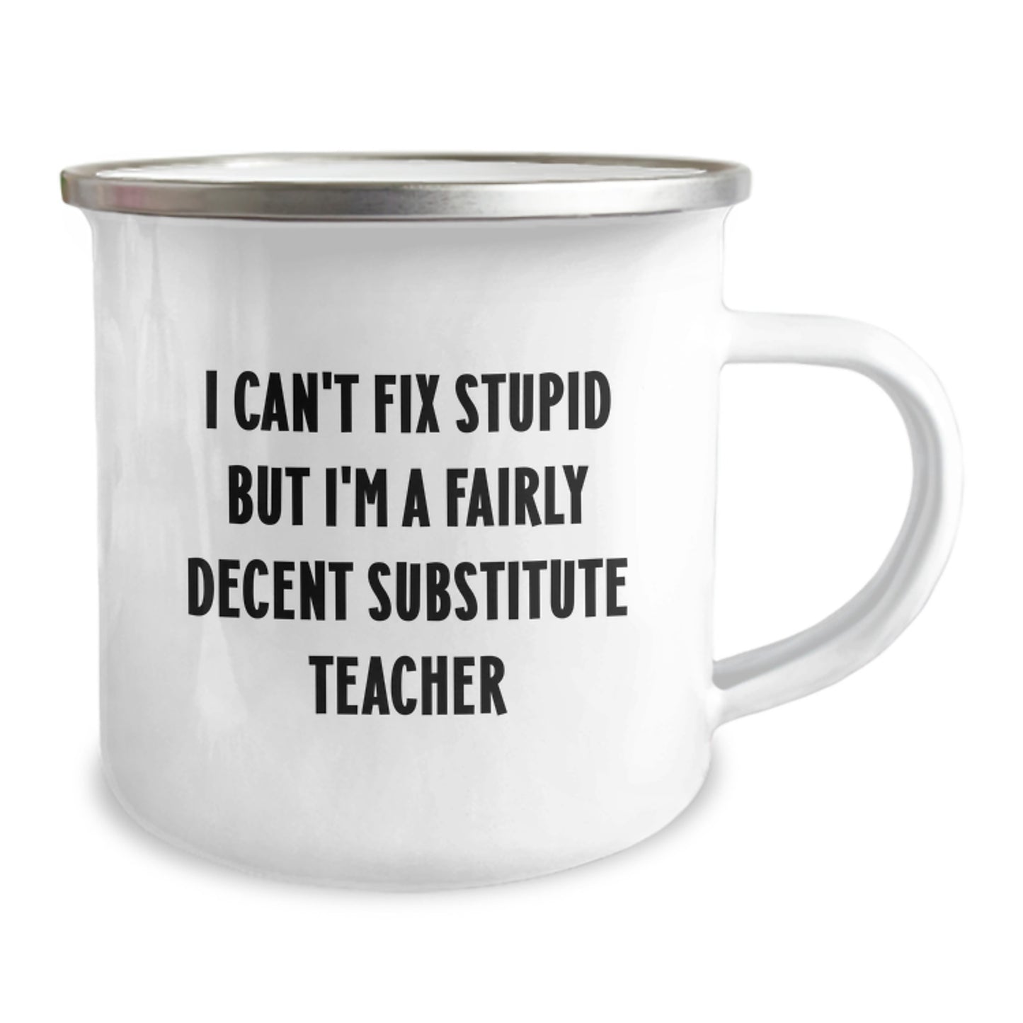 Funny Substitute Teacher Gifts for Graduation, Perfect Camping Mug with I Can't Fix Stupid But I'm A Fairly Decent Substitute Teacher Quote, Gifts from Family to Men or Women - Image 2