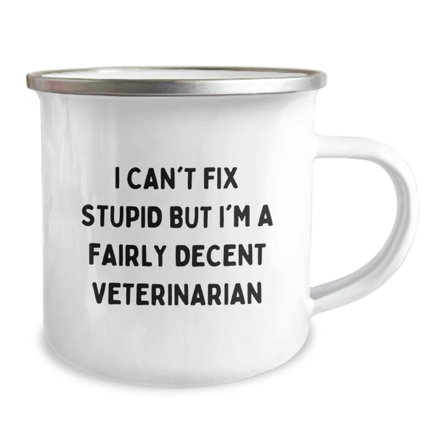 Veterinarian Humor Camping Mug, Funny Gifts from Friends or Family for Birthday, 12 oz Stainless Steel with Enamel Finish, 'I Can't Fix Stupid But I'm A Fairly Decent Veterinarian' - Image 2