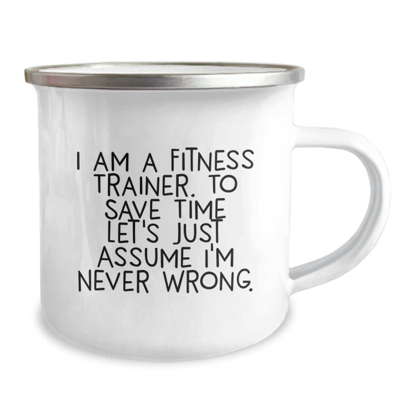 Funny Fitness Trainer Birthday Unique Gifts from Friends for Men - Camping Mug with 'I'm Never Wrong' Quote - Image 2