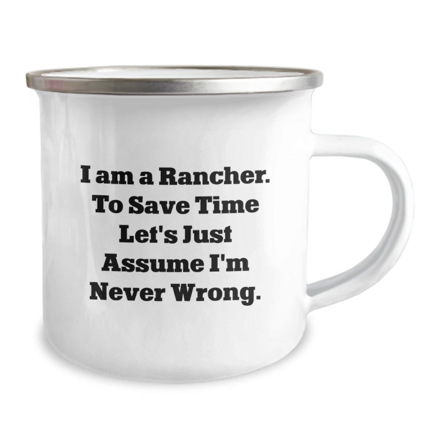 Funny Rancher Gifts from Friends and Family for Graduation Unique Rancher Camping Mugs - I'm Never Wrong - Image 2