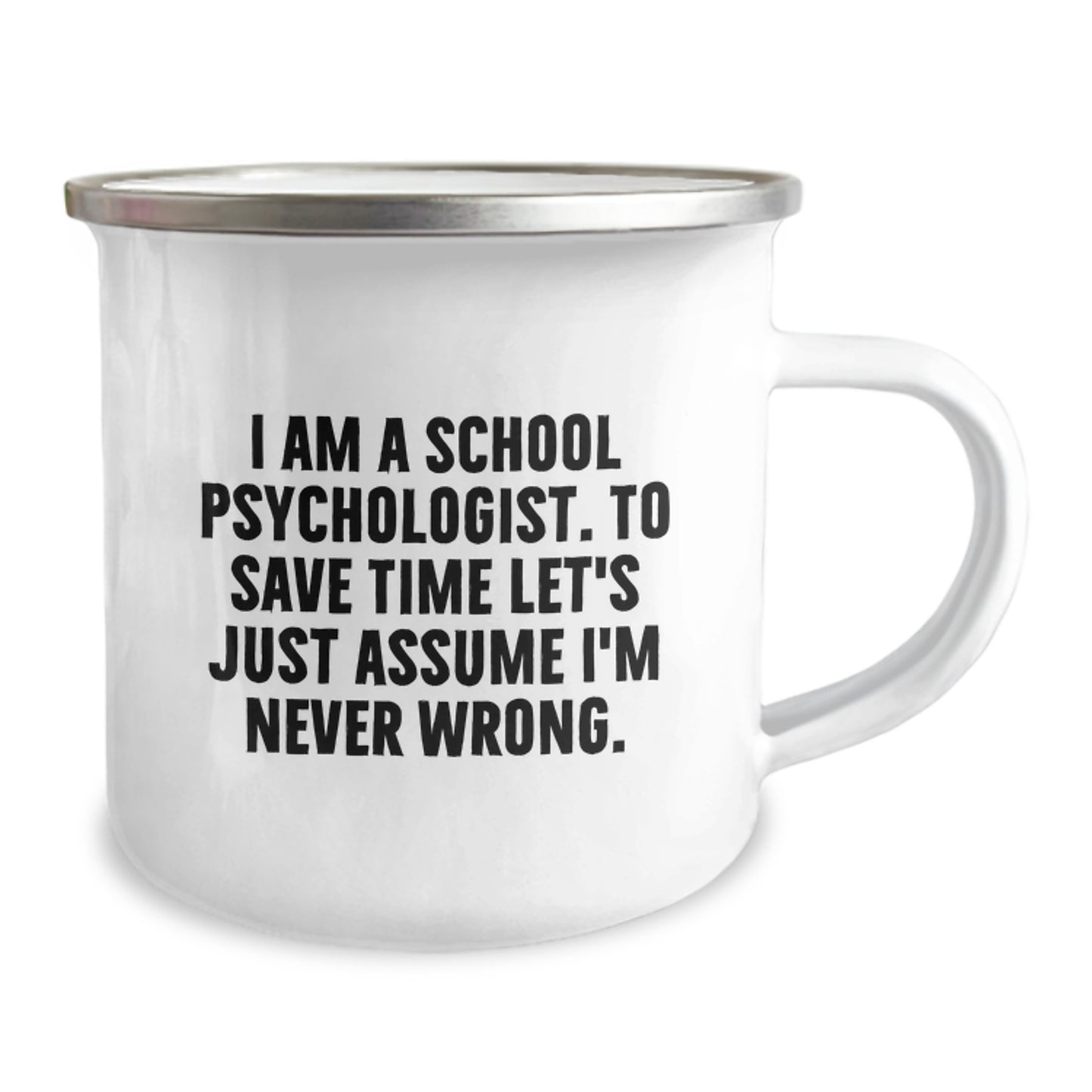 Funny School Psychologist Gifts from Friends to School Psychologist - I'm Never Wrong Camping Mug for Graduation Unique Gifts - Image 2