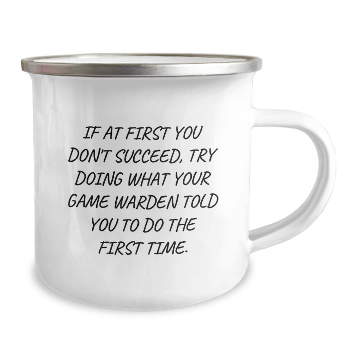 Funny Game Warden Gift Mug, Unique Birthday Present for Men, Friends, Coworkers, Camping Enthusiasts, If At First You Don't Succeed, Try Doing What Your Game Warden Told You To Do The First Time. - Image 2