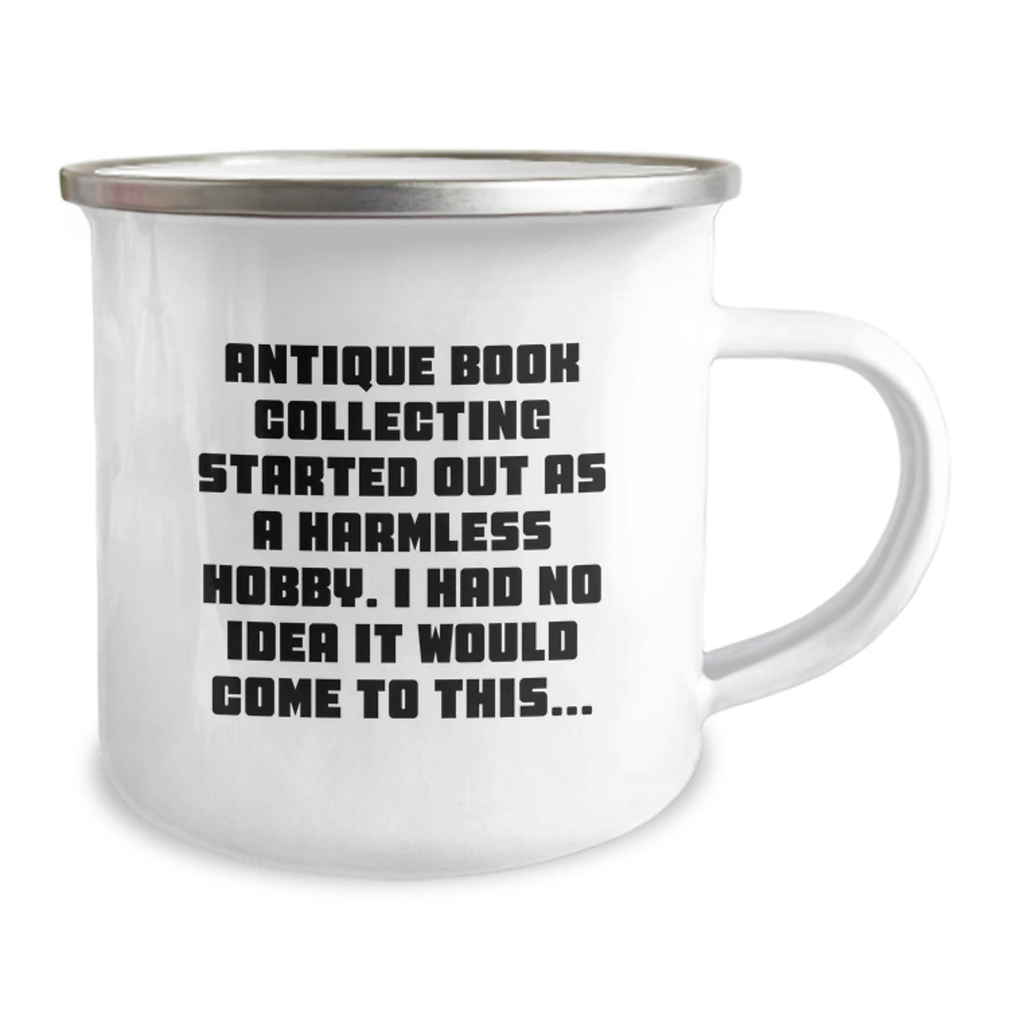 Funny Antique Book Collecting Camping Mug Gifts for Men Women Friends Family from Friends, Unique Christmas Unique Gifts, Antique Book Collecting Started Out As 'Harmless Hobby' - Image 2