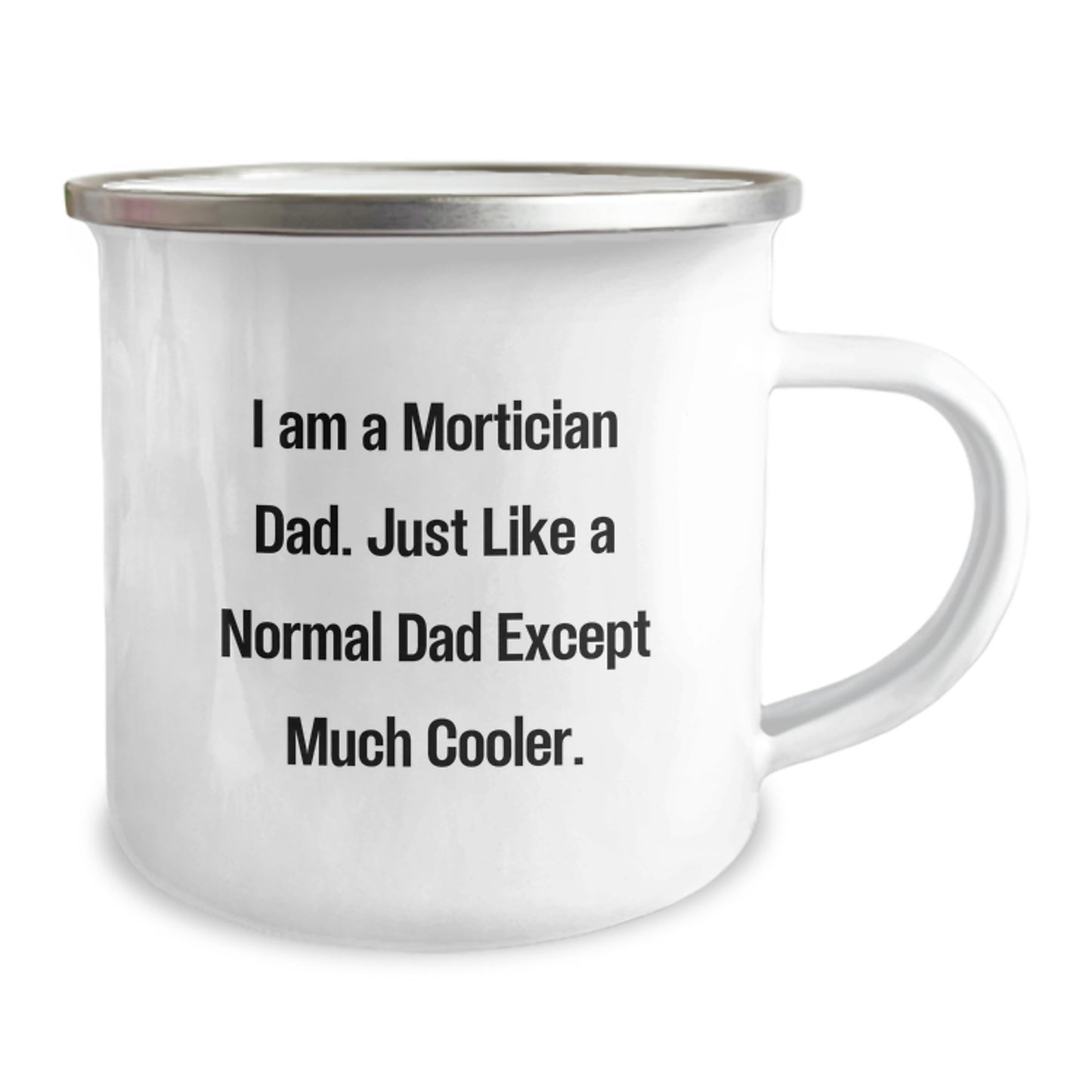 Funny Mortician Gifts for Men - Camping Mug I Am A Mortician Dad Excludes Much Cooler - Christmas Unique Gifts from Dad to Mortician - Image 2