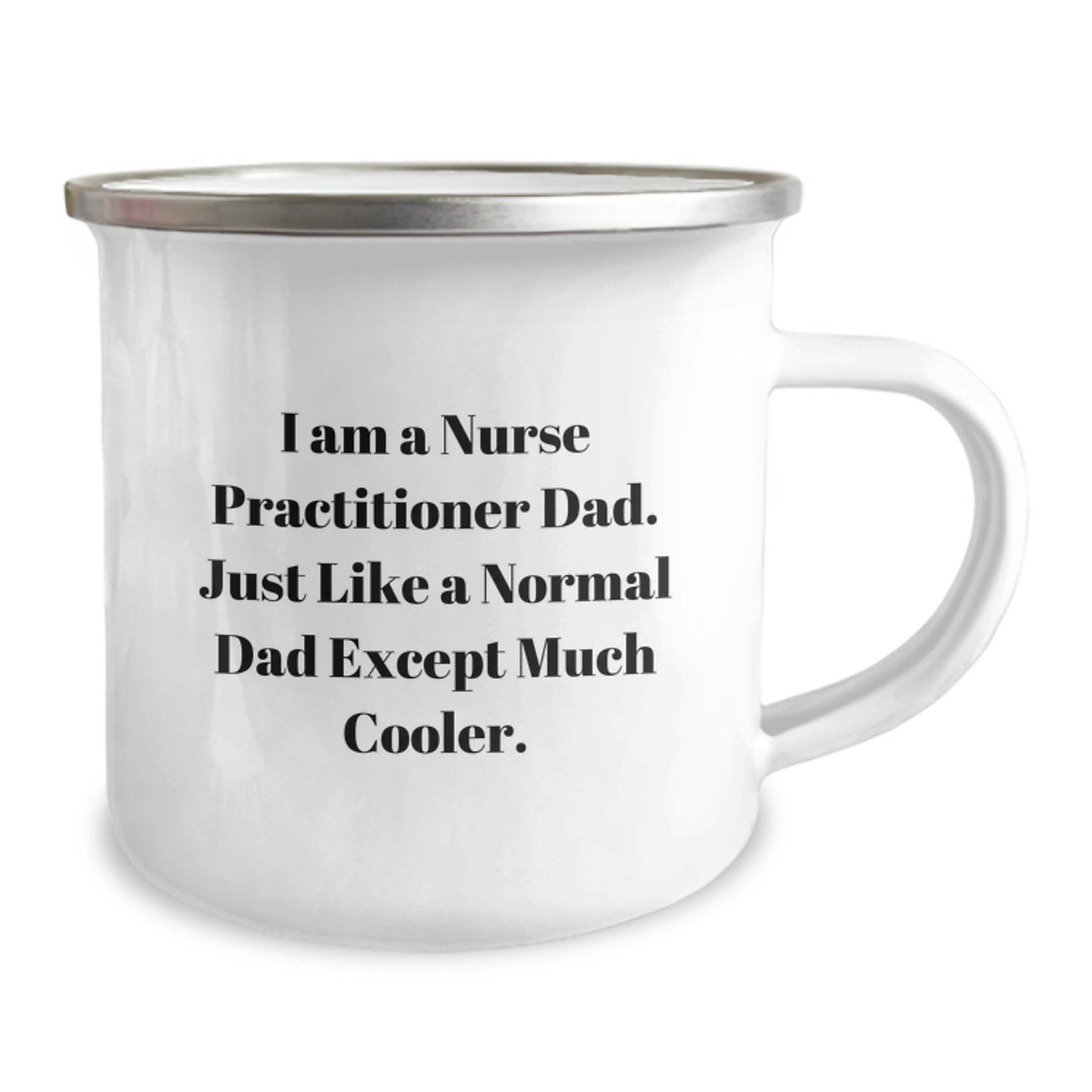 Funny Nurse Practitioner Gifts for Men - I Am A Nurse Practitioner Dad Camping Mug, Unique Christmas Memorable Presents from Dad to the Toughest Nurse Practitioners - Image 2