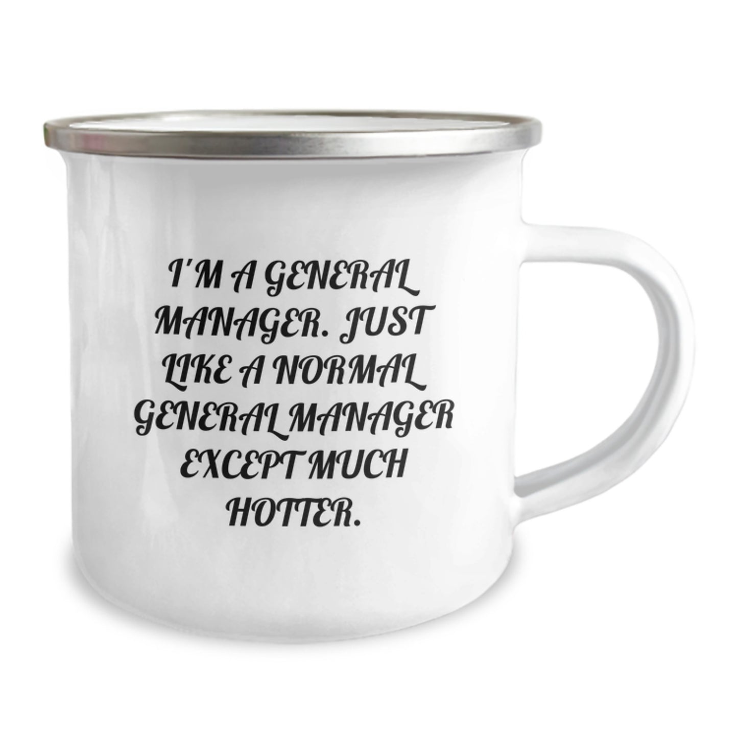 Funny General Manager Gifts from Son for Mother's Day Unique Camping Mugs for General Managers Just Like A Normal General Manager Except Much Hotter - Image 2