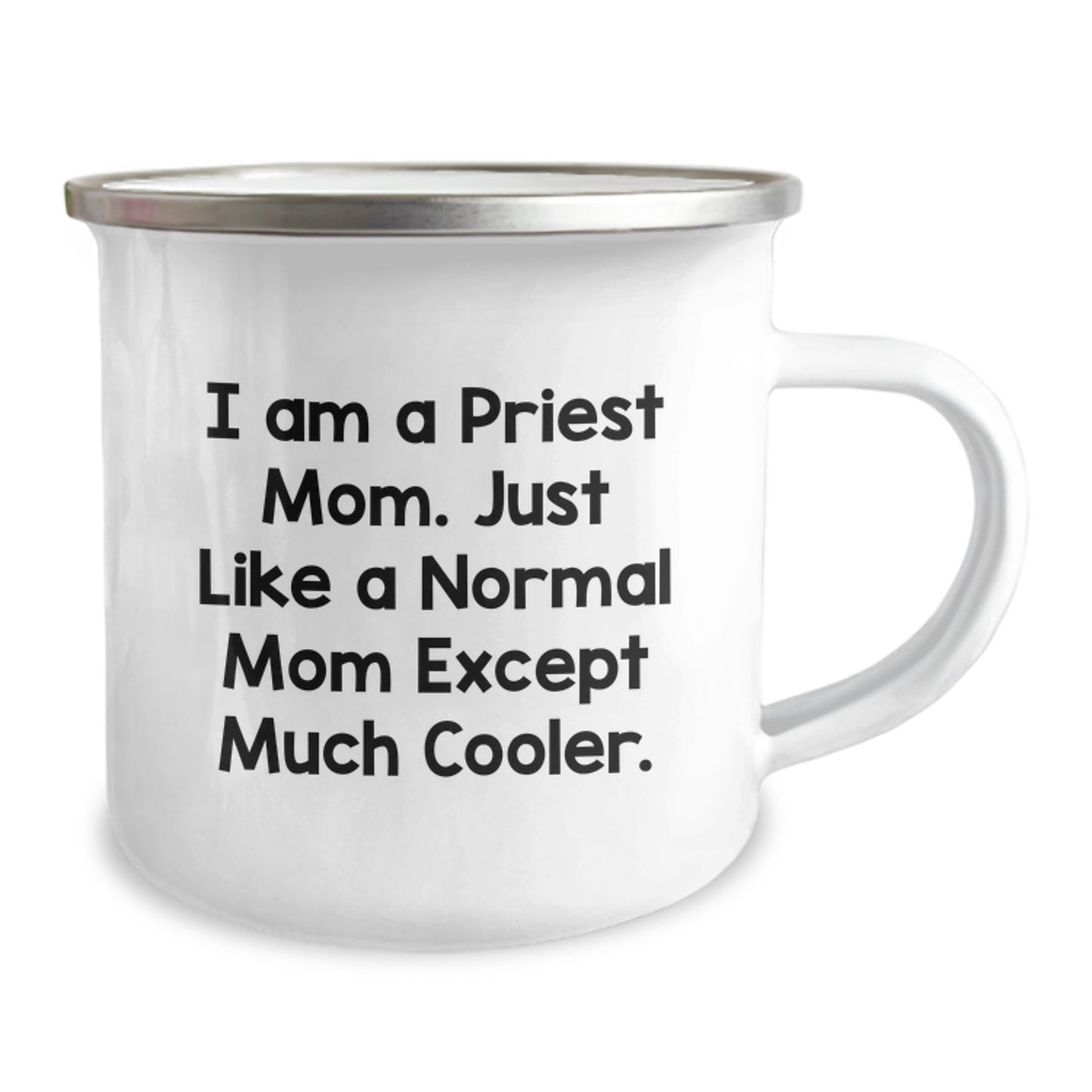 Funny Priest Mom Camping Mug Gifts from Family for Christmas - 'I Am A Priest Mom. Just Like A Normal Mom Except Much Cooler.' - Image 2