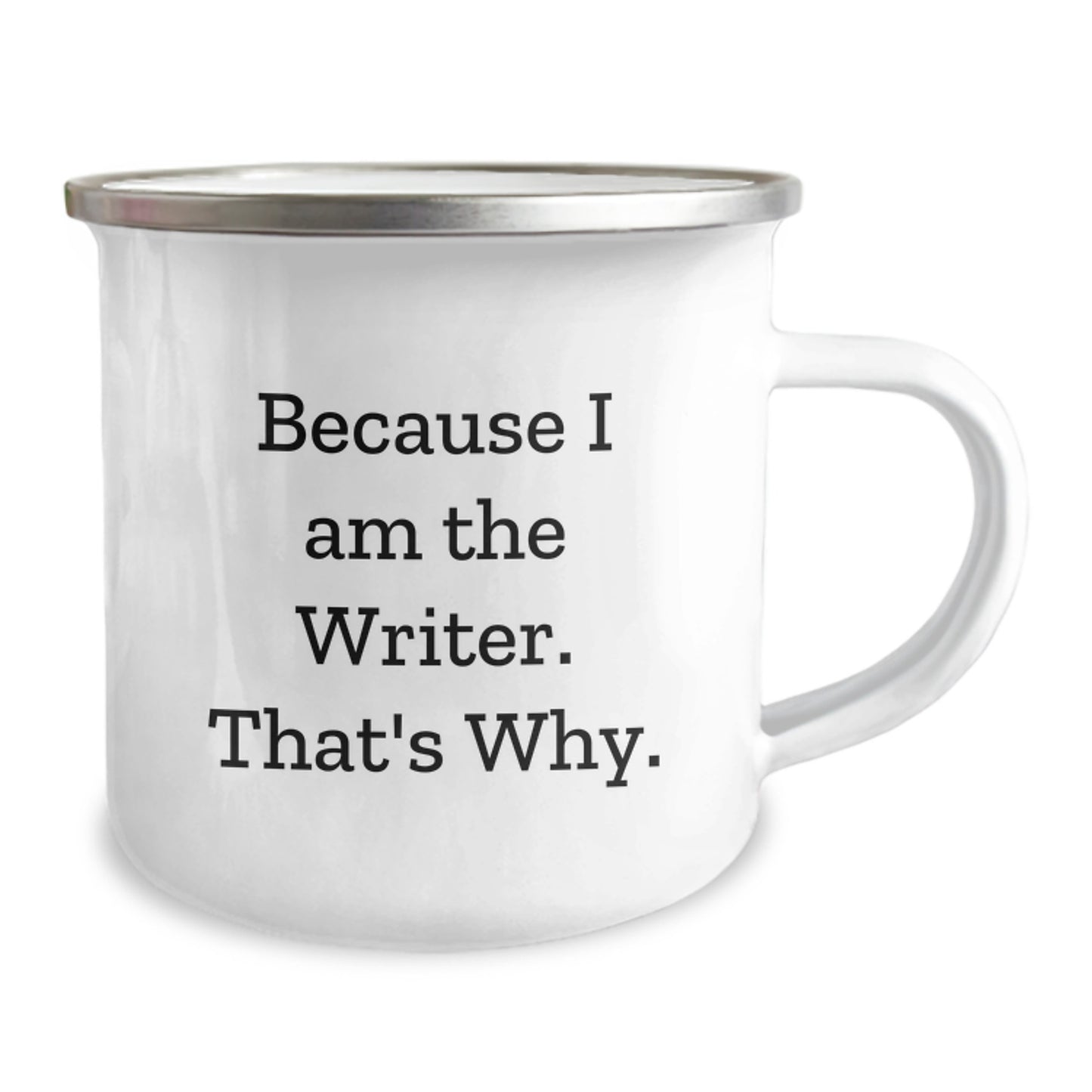 Funny Writer Gifts from Friends - Because I Am The Writer. That's Why. - Christmas Unique Mug for Camping Enthusiasts - Image 2