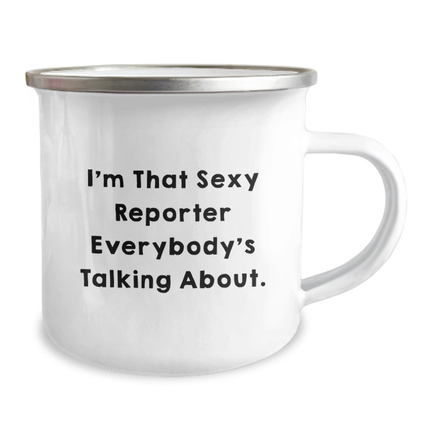 Funny Reporter Gifts, 'I'm That Sexy Reporter Everybody's Talking About' Camping Mug, Unique Christmas Unique Gifts for Men and Women, Perfect Present from Friends to Family - Image 2
