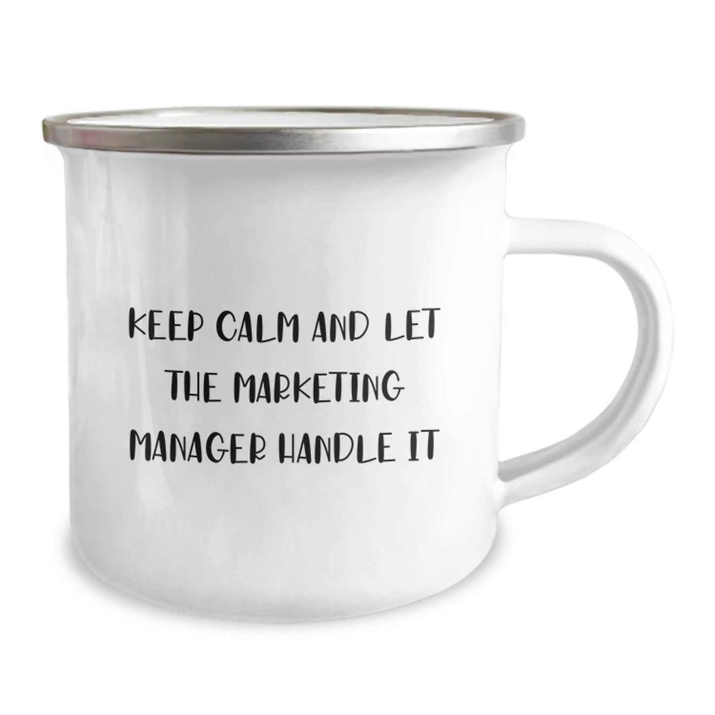 Funny Marketing Manager Camping Mug Gifts from Friends for Christmas, Keep Calm And Let The Marketing Manager Handle It, Unique Christmas Unique Gifts - Image 2