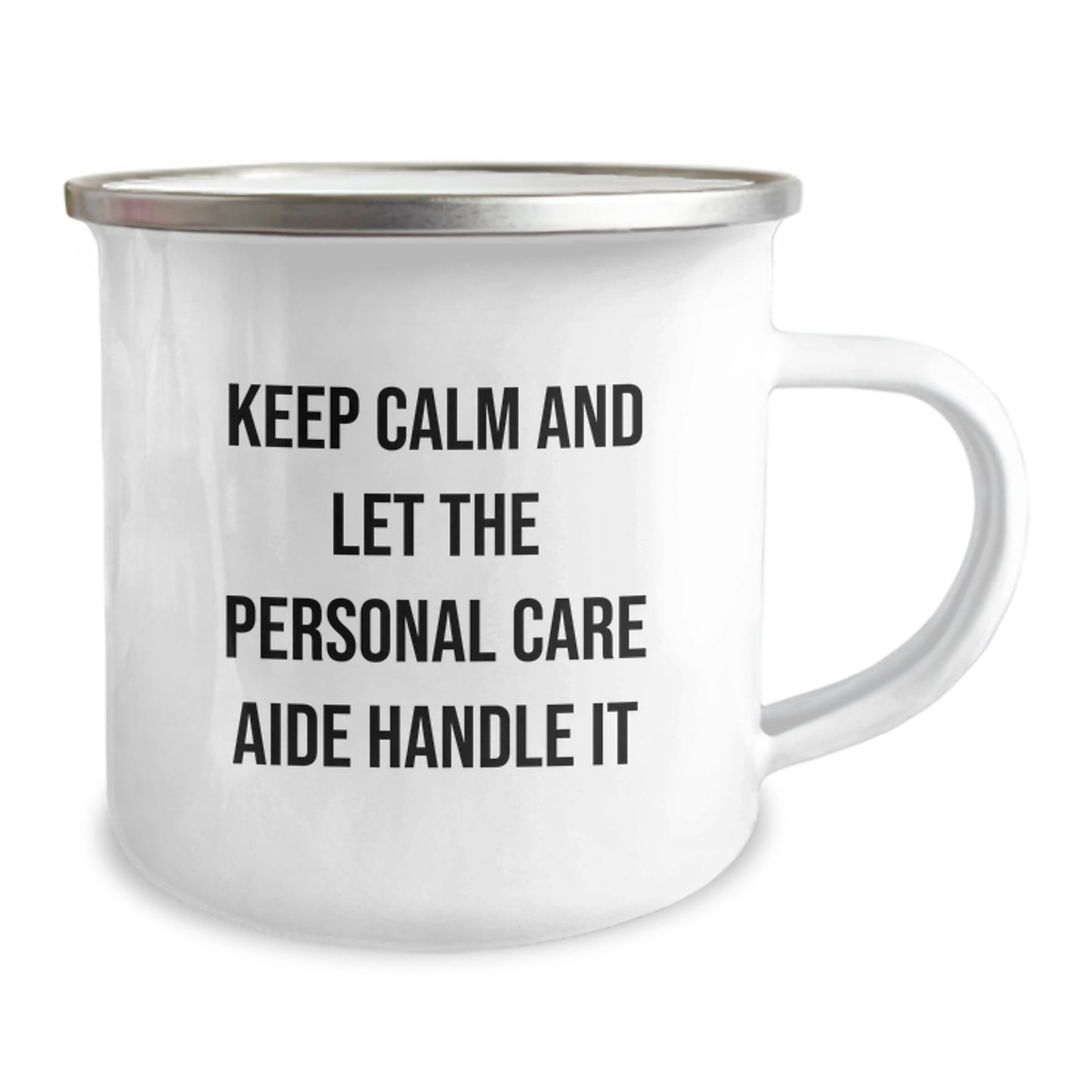 Personal Care Aide Funny Camping Mug - Keep Calm And Let The Personal Care Aide Handle It Gifts from Friends for Personal Care Aide Birthday Unique - Image 2