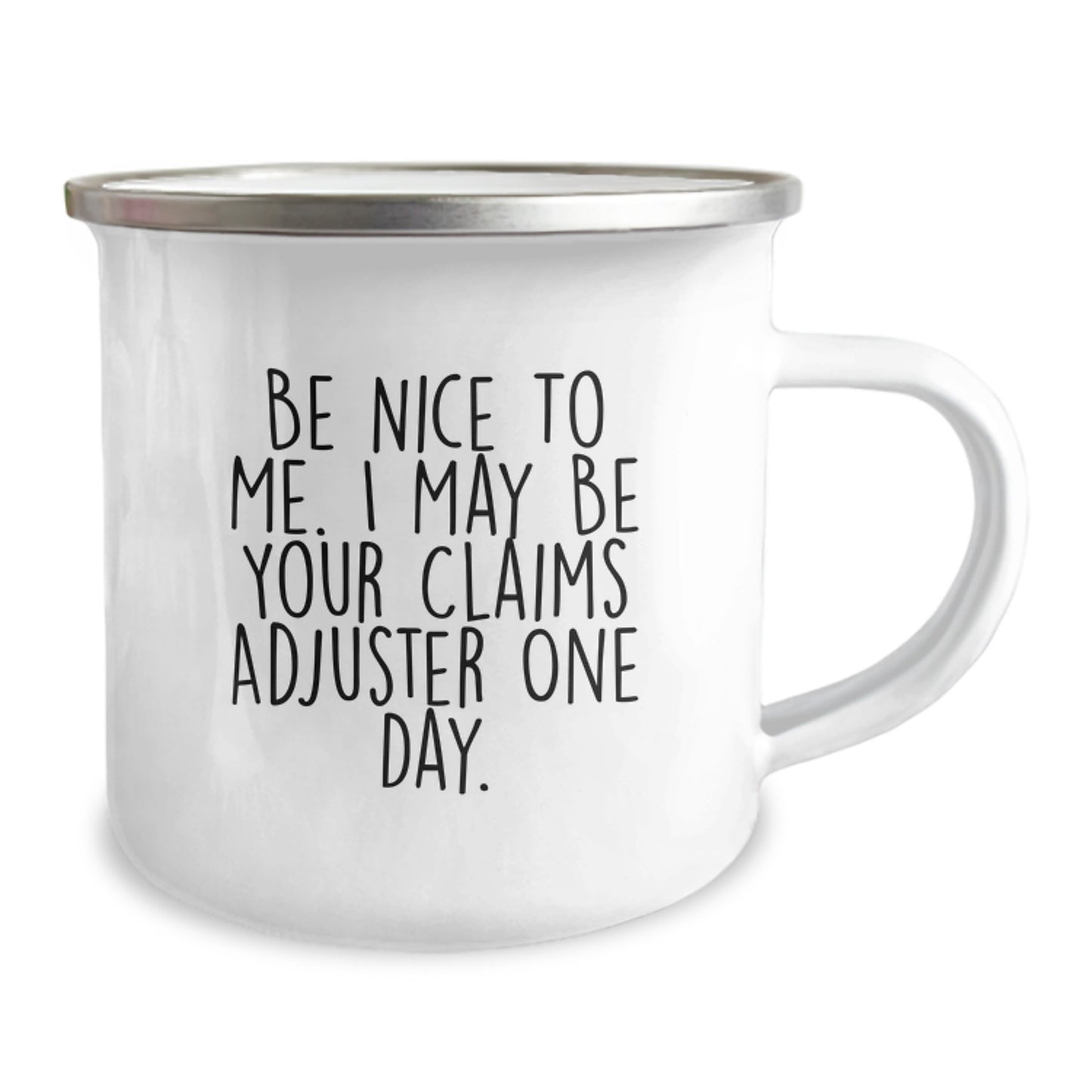 Funny Claims Adjuster Gifts from Friends, Birthday Unique Gifts for Men, Camping Mug with 'Be Nice To Me. I May Be Your Claims Adjuster One Day.' - Image 2