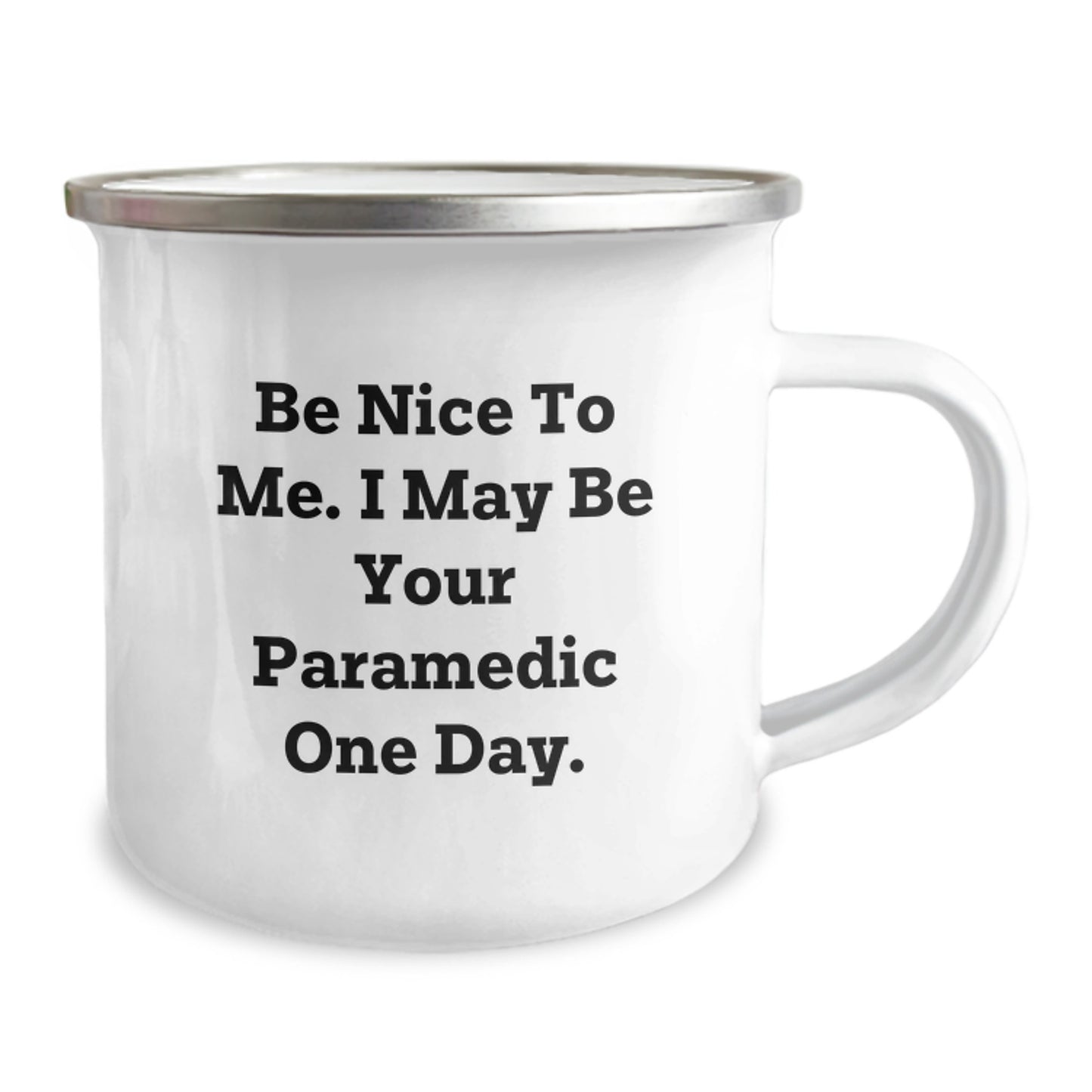 Funny Rescue Worker Gifts from Friends - 'Be Nice To Me. I May Be Your Rescue Worker One Day.' Birthday Unique Camping Mugs for Rescue Worker Lovers - Image 2