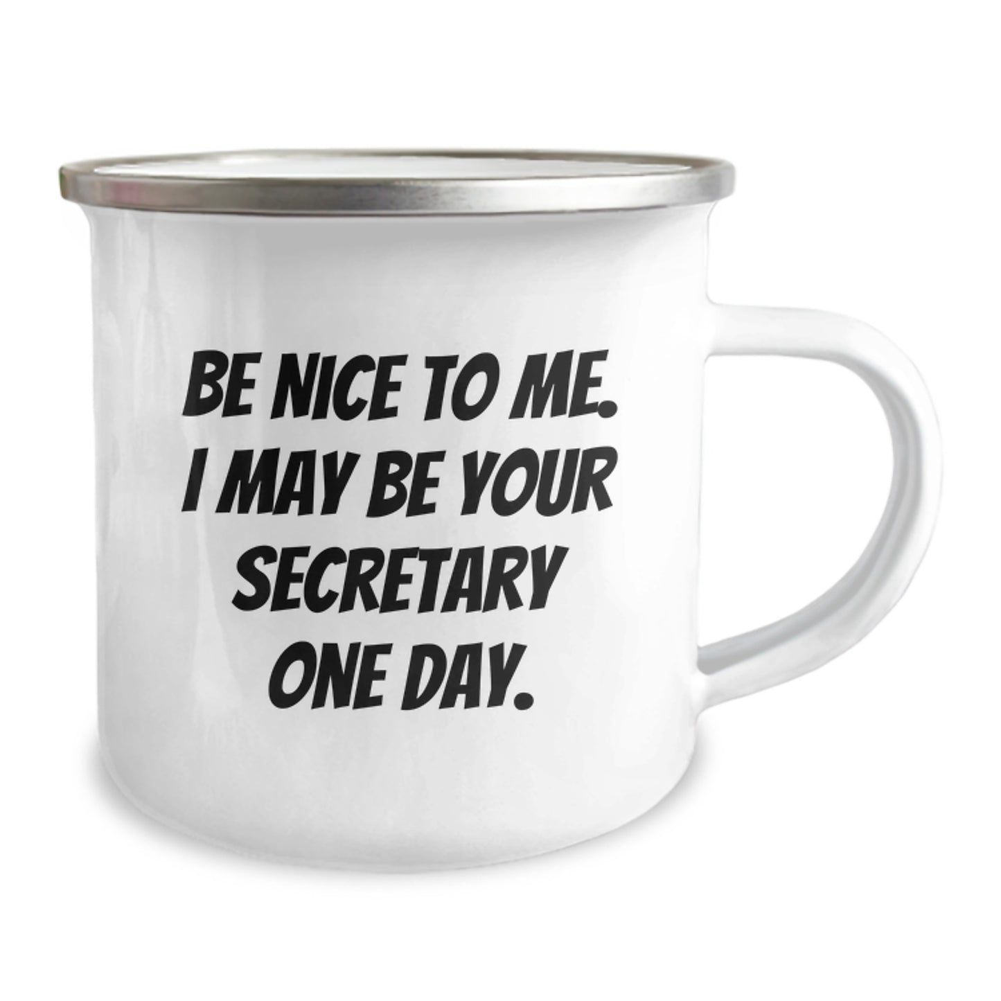 Secretary's Humor Gifts from Friends, Funny Camping Mug for Her, Be Nice To Me. I May Be Your Secretary One Day., Graduation Unique Gifts - Image 2