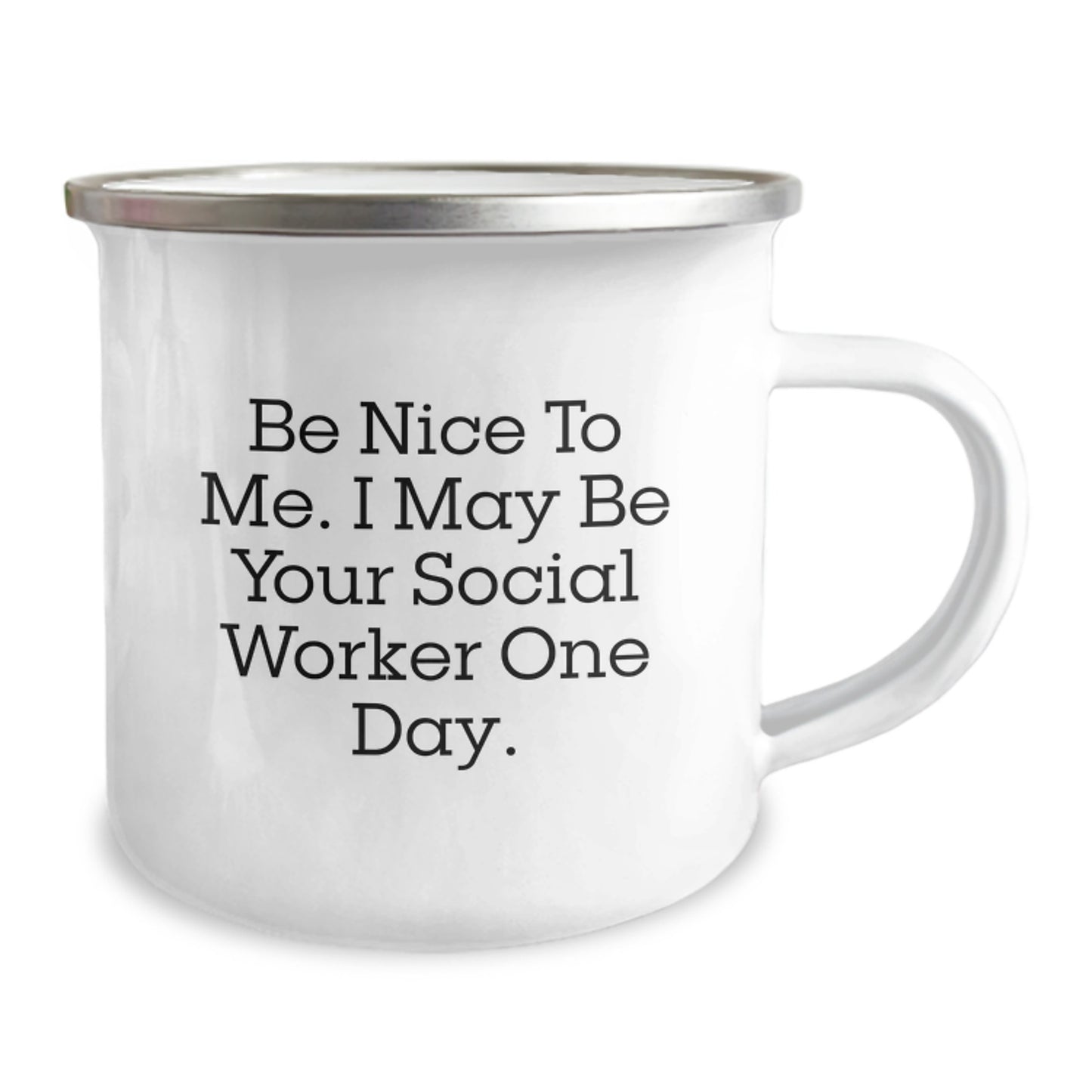 Funny Gifts from Social Worker Friends - Birthday Unique Gifts for Social Worker Men and Women - Camping Mug with Be Nice To Me I May Be Your Social Worker One Day Quote - Image 2