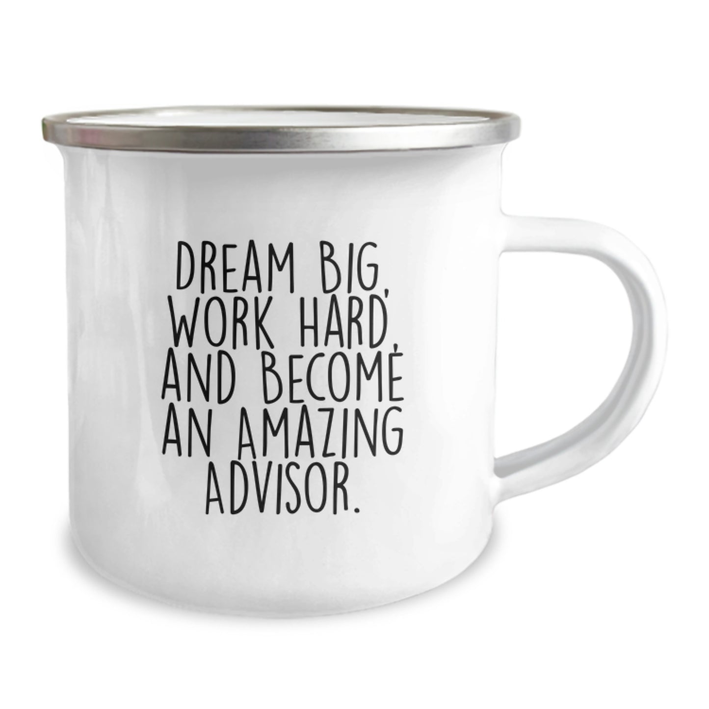 Inspiring Advisor Gifts - Funny Quote Mugs for Graduation, Gifts from Friends to Advisor, 12 oz Stainless Steel Enamel Camping Mug, Work Hard and Dream Big - Image 2