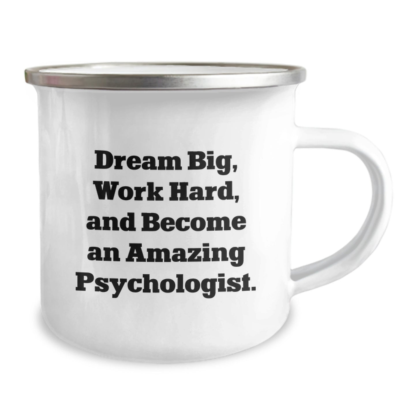 Unique Inspirational Gifts for Psychologist Friends and Family from Men and Women on Christmas - 'Dream Big, Work Hard, And Become An Amazing Psychologist' Funny Camping Mug - Image 2
