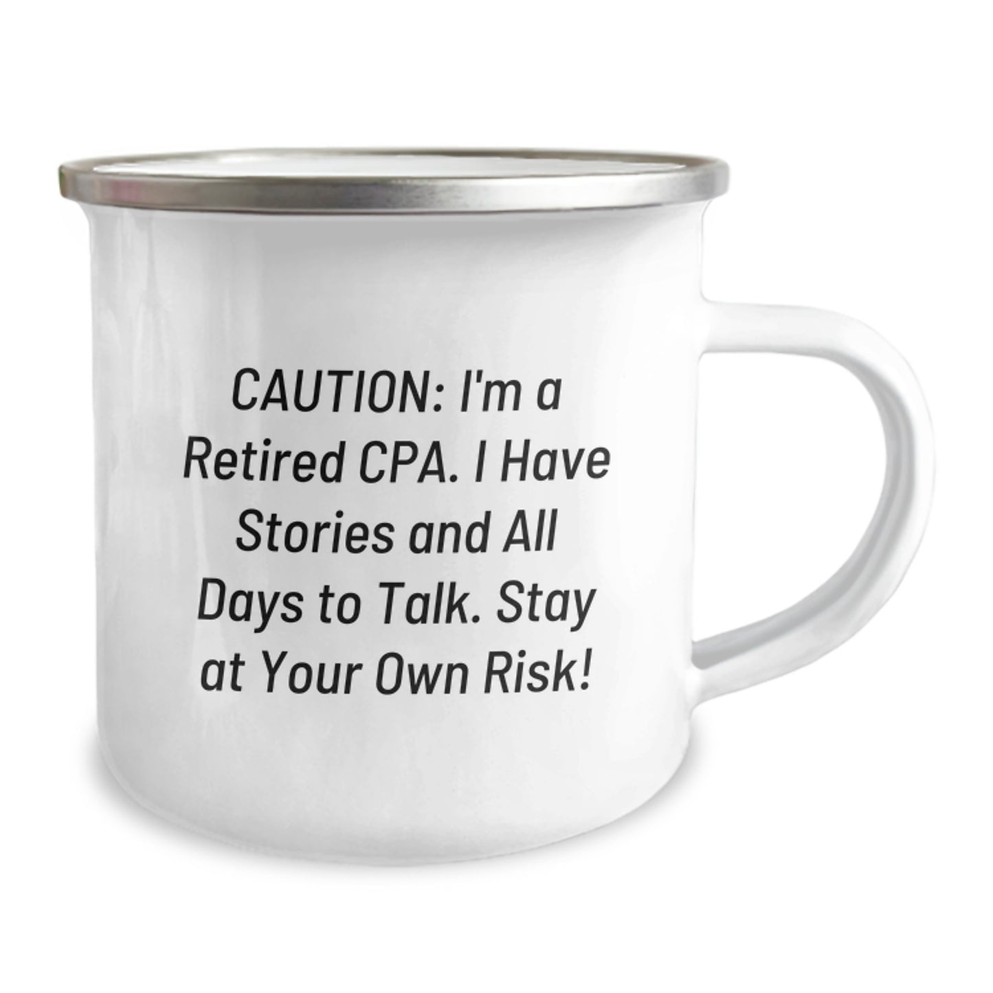 Funny CPA Camping Mug Gifts from Family for Christmas 'I'm A Retired Cpa. I Have Stories And All Days To Talk. Stay At Your Own Risk!' - Image 2