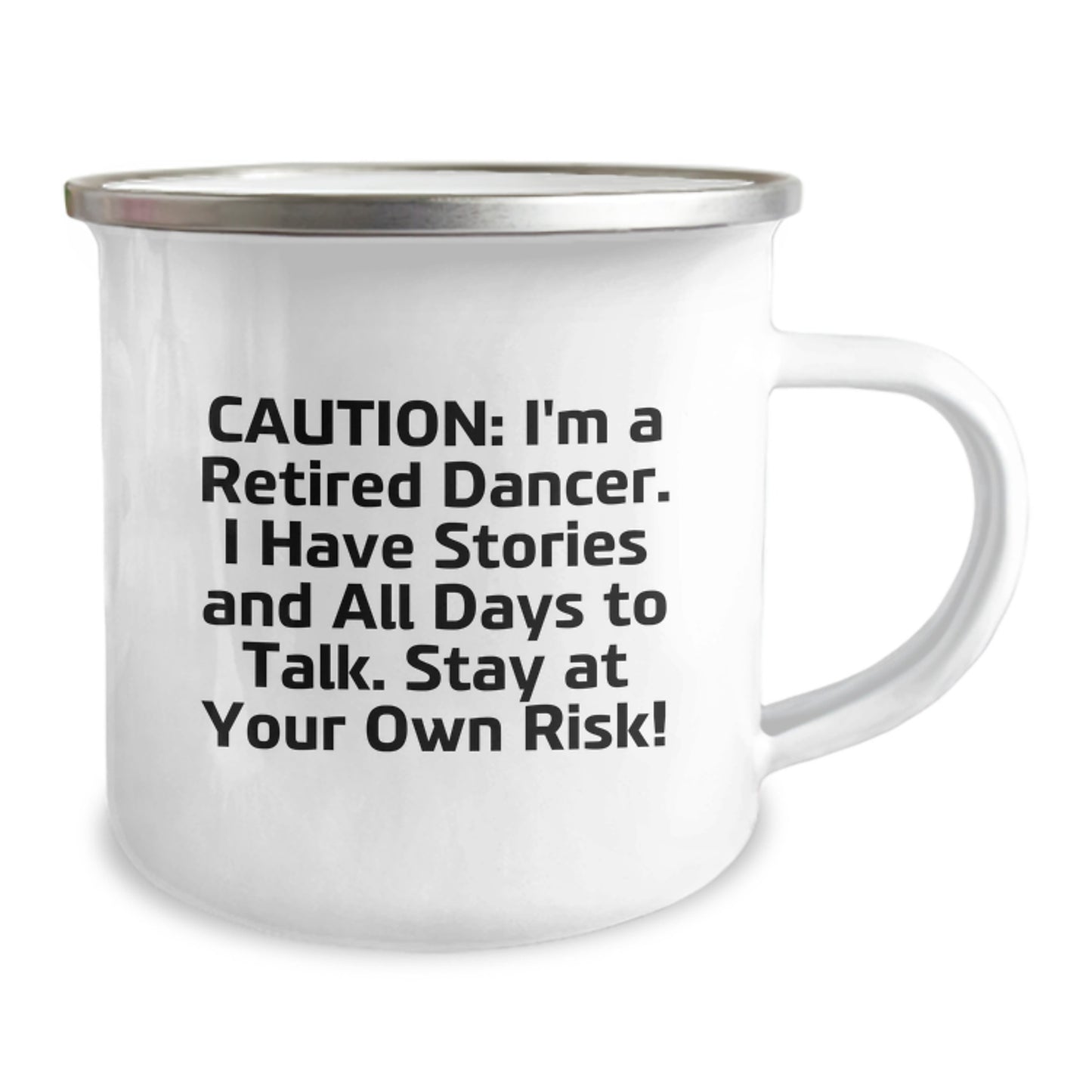 Funny Dancer Gifts from Friends - 'Caution: I'm A Retired Dancer...' 12 oz Camping Mug for Dancer Graduation - Image 2