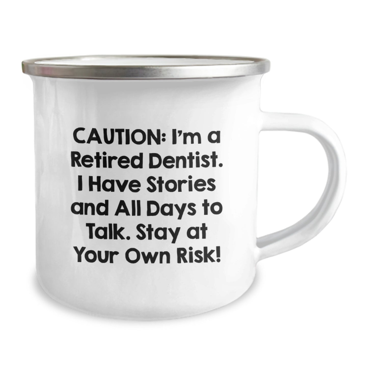Unique Dentist Gifts from Friends and Family - Camping Mug for Graduation with Cautionous Quote, 'I'm A Retired Dentist. I Have Stories And All Days To Talk. Stay At Your Own Risk!' - Image 2