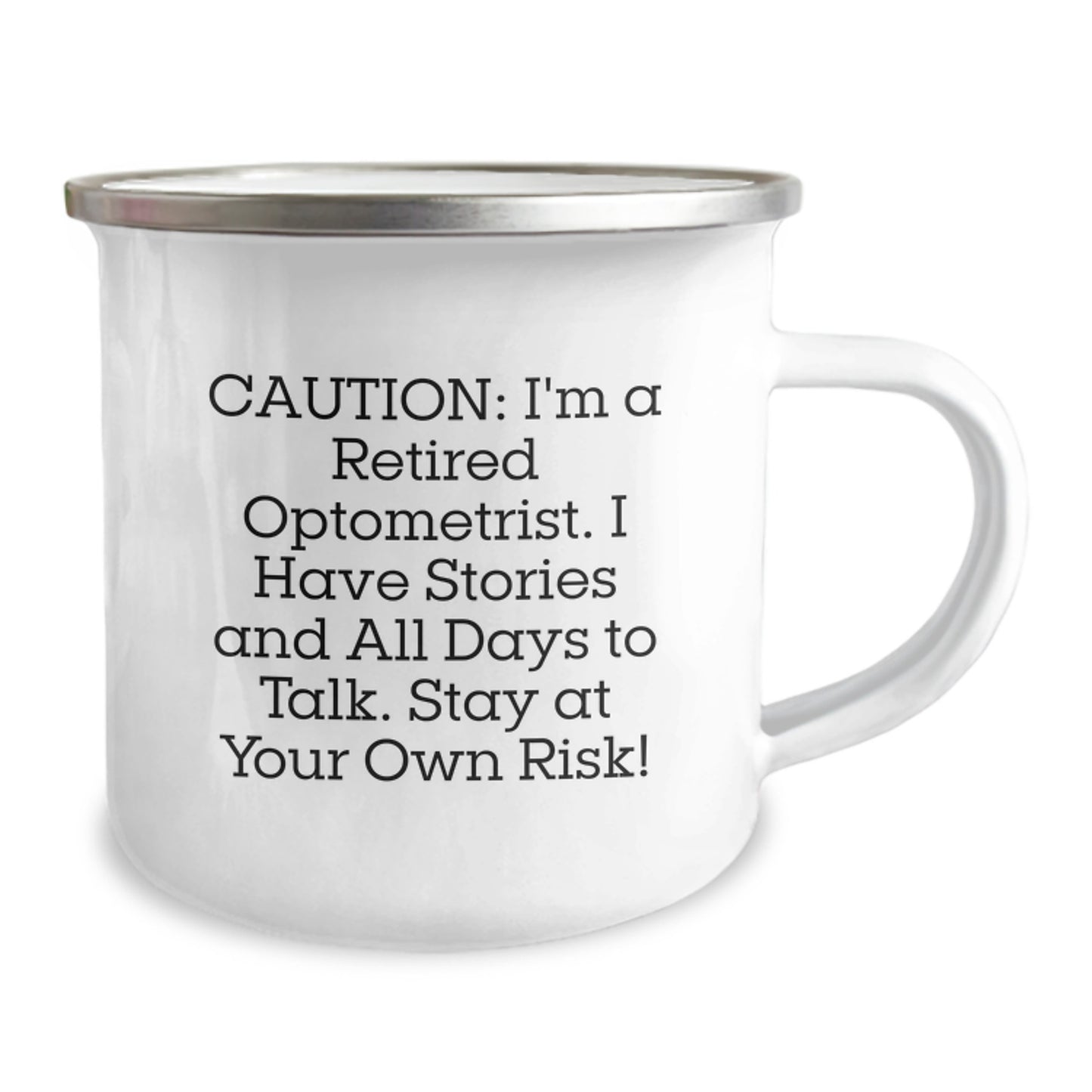 Optometrist Camping Mug - 'Caution, I'm a Retired Optometrist!' Funny Gift for Optometrist Men Friends Coworkers Family - Unique Christmas Unique Gifts from Friends to Optometrist - Image 2