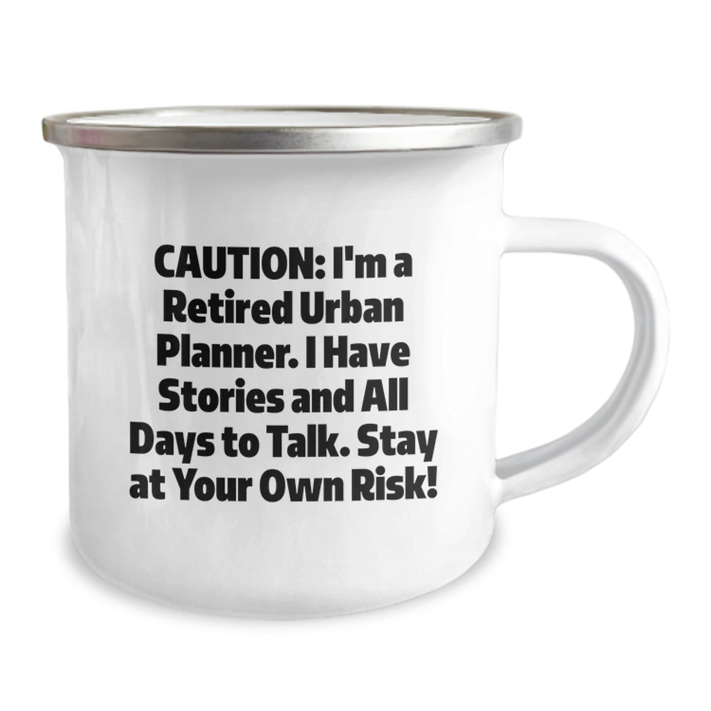 Urban Planner Camping Mug, Caution: I'm A Retired Urban Planner, Funny Gifts from Friends, Family, or Coworkers for Urban Planner, Graduation Unique Gifts, 12 oz Stainless Steel Enamel Finish - Image 2