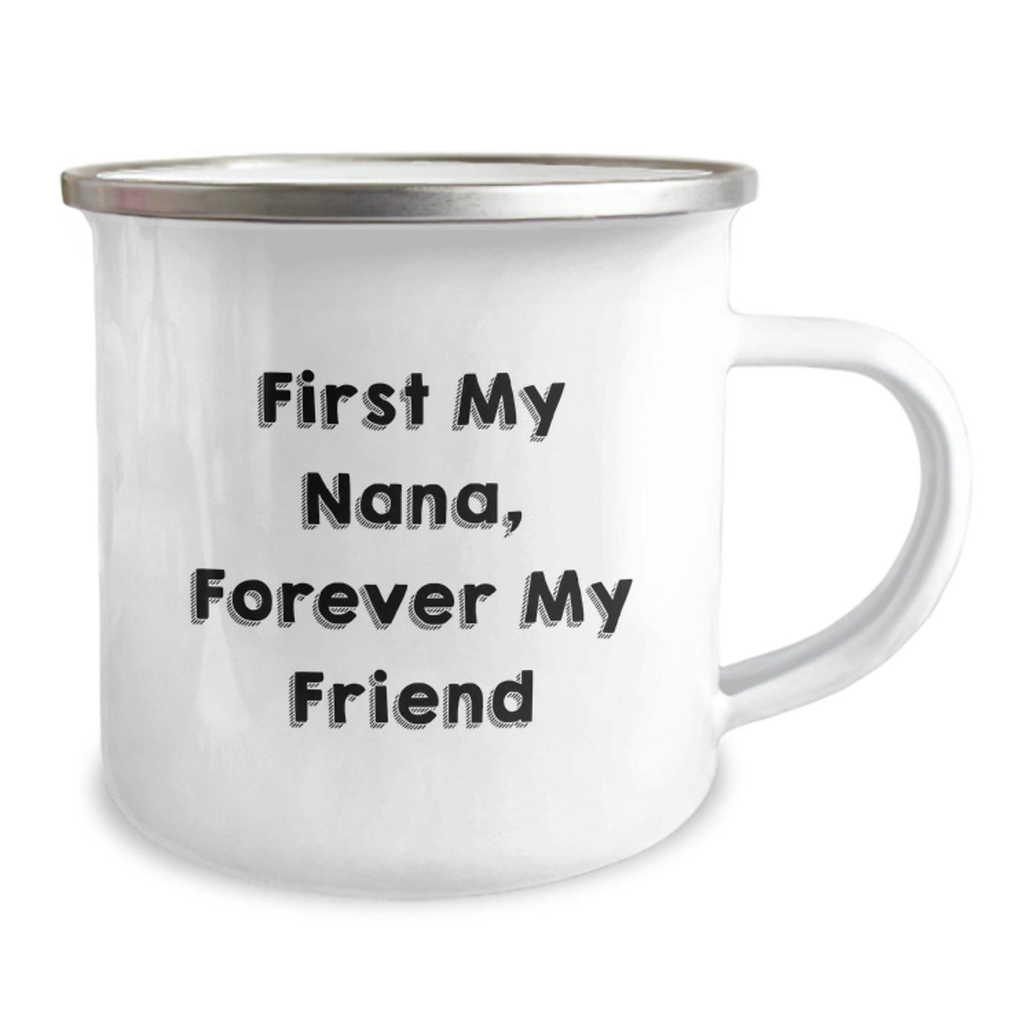 Nana Camping Mug, Funny Quote 'First My Nana, Forever My Friend', Gifts for Nana from Family, Unique Graduation Gifts for Her - Image 2