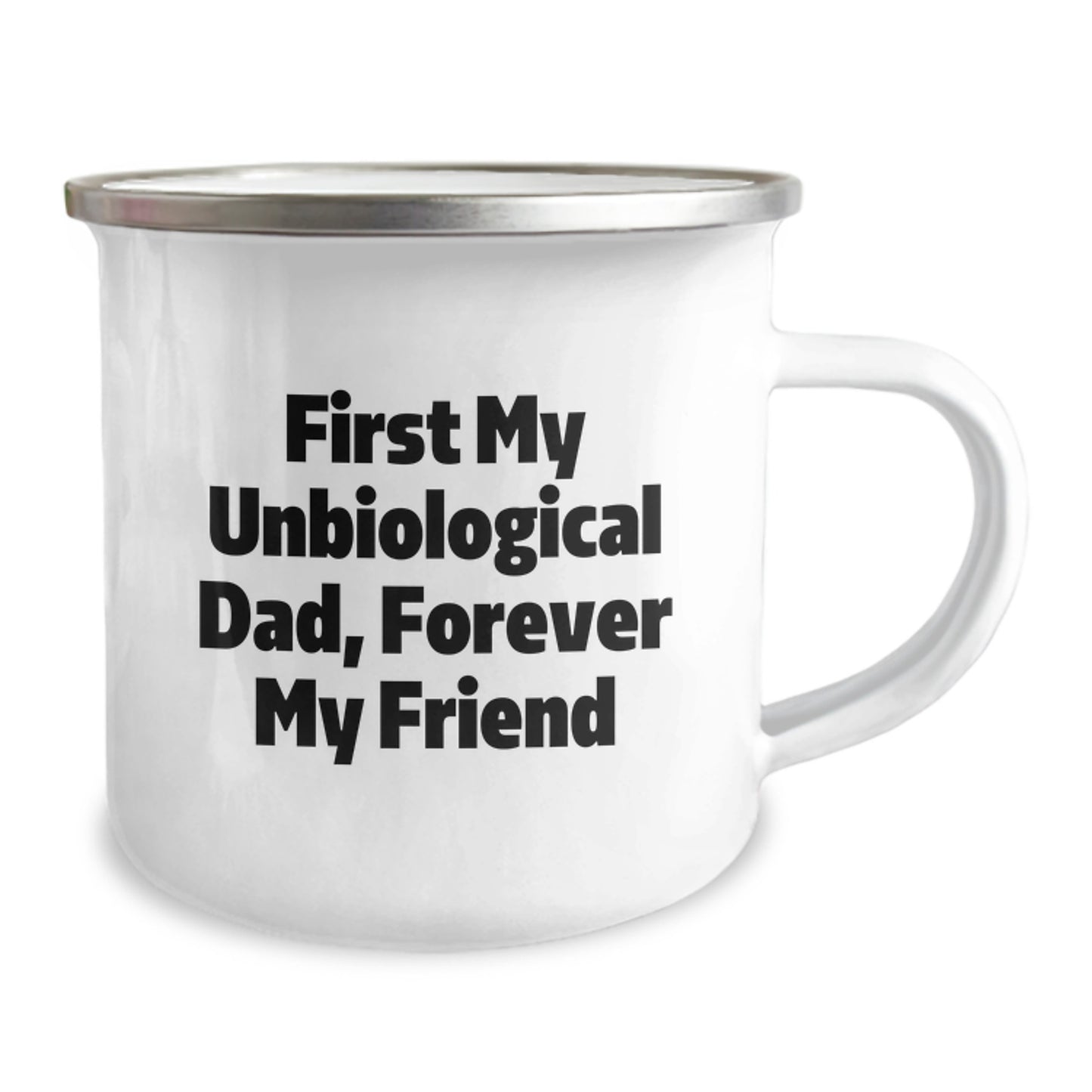 Funny Unbiological Dad Gift, First My Unbiological Dad, Forever My Friend Camping Mug for Graduation - Image 2