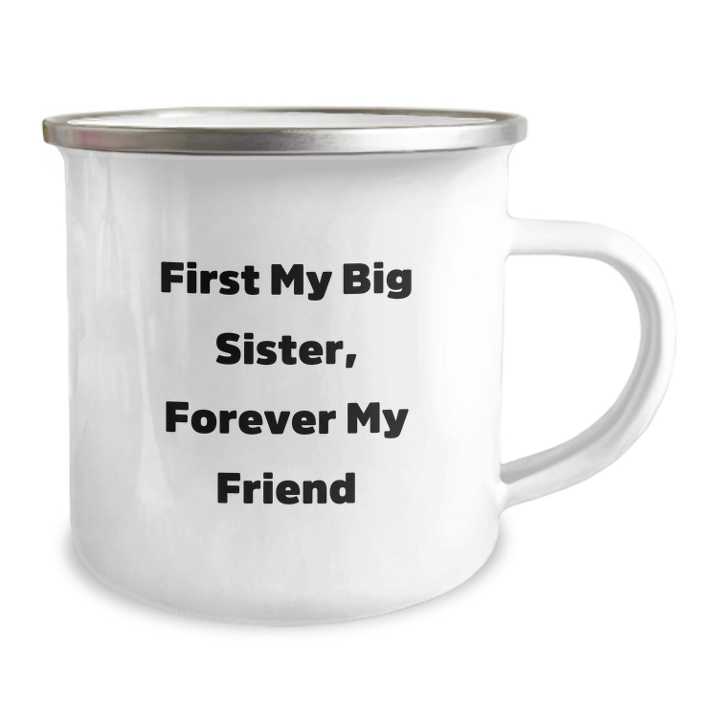 Funny Big Sister Graduation Gifts from Family - 'First My Big Sister, Forever My Friend' Camping Mug, 12 Oz Stainless Steel with Enamel Finish, Unique Big Sister Present for Her - Image 2