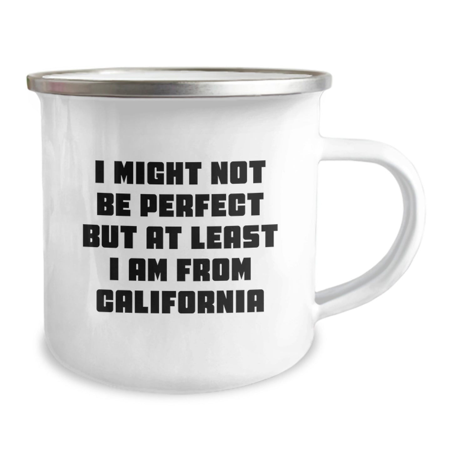 California Camping Mug Funny Gift for Friends from Men Women Family - I Might Not Be Perfect But At Least I Am From California Christmas Unique Gifts - Image 2