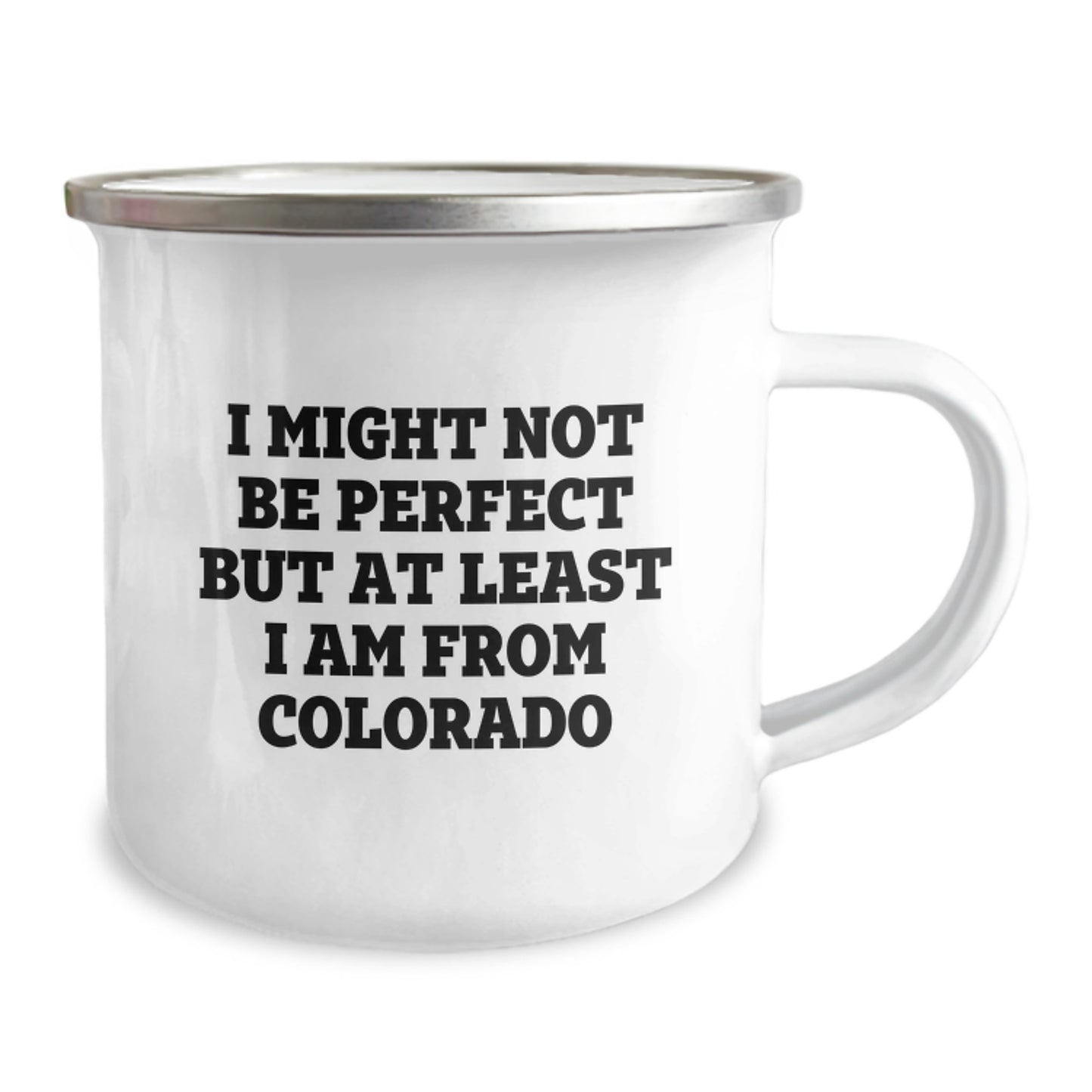 Funny Colorado Gifts from Friends, I Might Not Be Perfect But At Least I Am From Colorado, Birthday Unique Gifts for Him or Her - Image 2