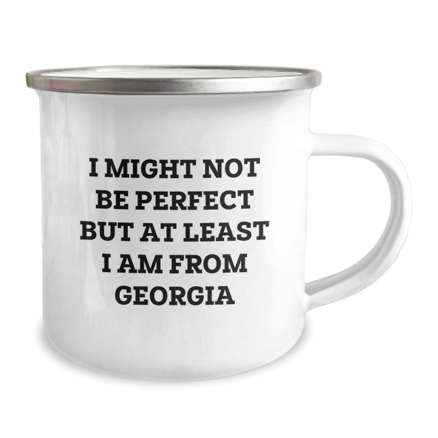 Funny Georgia Gifts from Friends - I Might Not Be Perfect But At Least I Am From Georgia, Camping Mug for Graduation, Gifts for Georgia Lovers, Unique Present for Men, Women, Family - Image 2