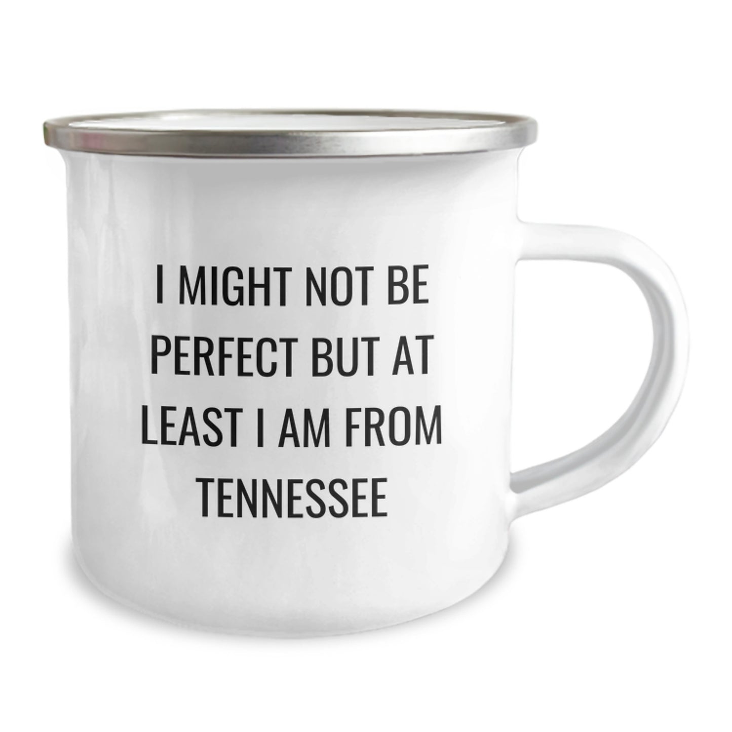 Tennessee Camping Mug, Funny Quote Gifts for Men from Friends, Perfect Birthday Unique Gifts, I Might Not Be 'Perfect' But At Least I Am From Tennessee - Image 2