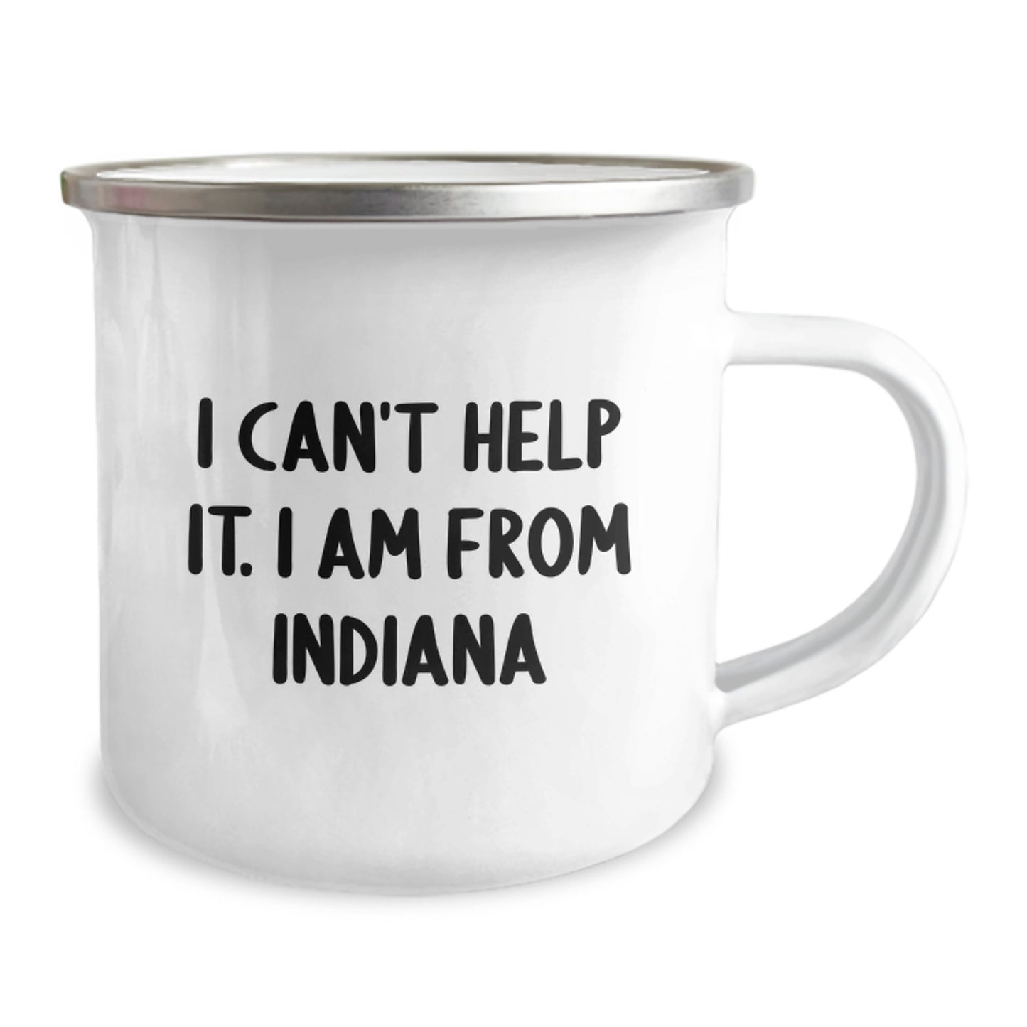 Indiana Proud Camping Mug, 'I Can't Help It. I Am From Indiana' Funny Quote, Unique Gifts from Friends to Indiana Men or Women, Camping Gear for Graduation - Image 2