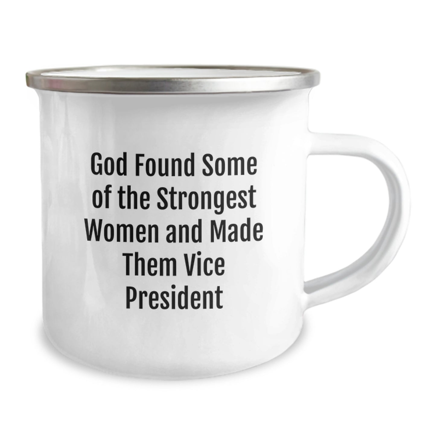 Funny Vice President Gifts for Women, Inspirational Camping Mug Quotes, Gifts from Friends to Boss - God Found Some Of The Strongest Women And Made Them Vice President - Image 2