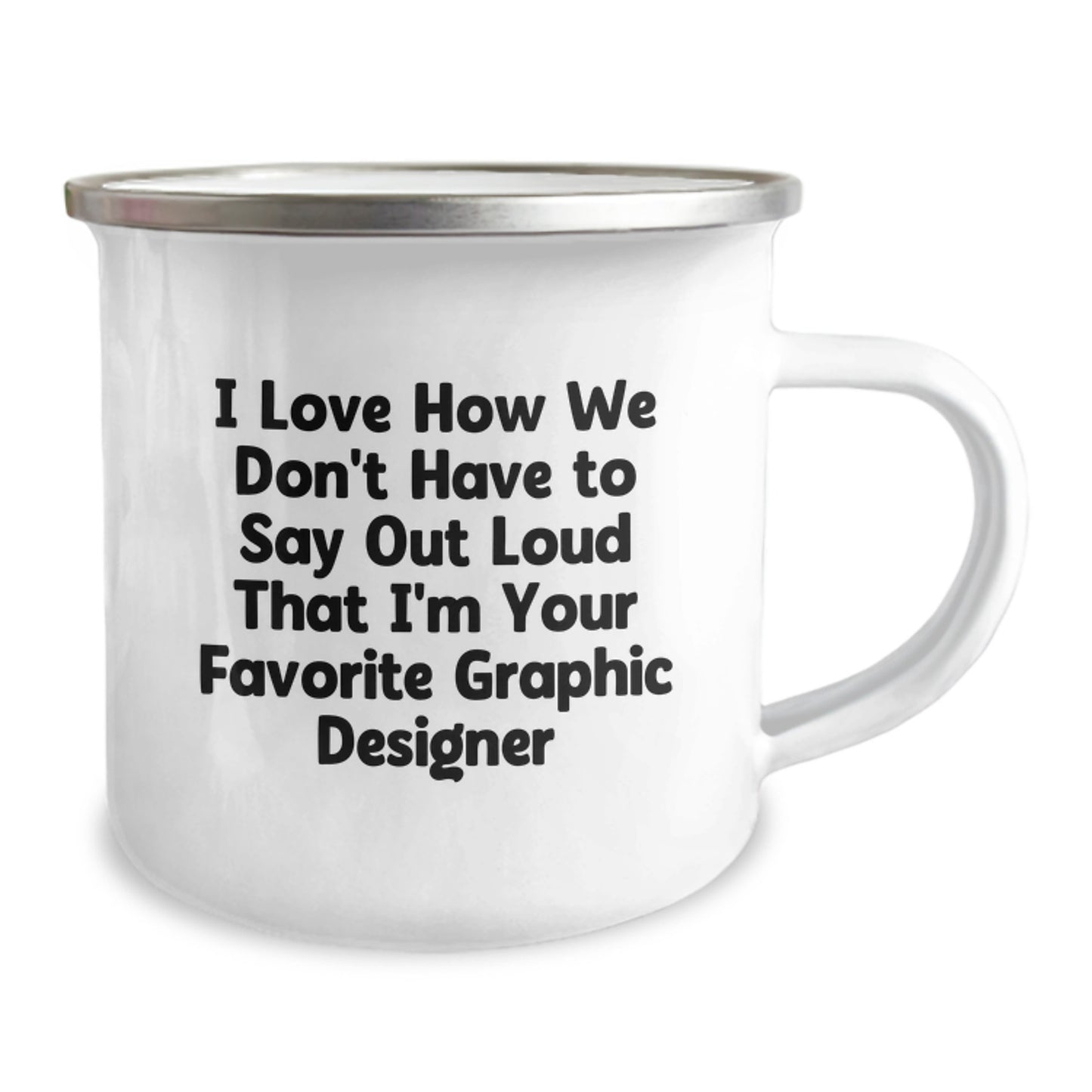 Funny Graphic Designer Gifts from Friends to Favorite Graphic Designer Camping Mug for Graduation - I Love How We Don't Have To Say Out Loud - Image 2