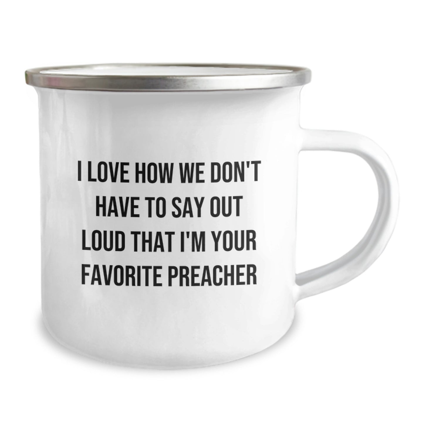 Funny Preacher Gifts from Friends - I Love How We Don't Have To Say Out Loud That I'm Your Favorite Preacher for Men, Women, Family, Coworkers - Preacher Camping Mug, Graduation Unique Gifts - Image 2