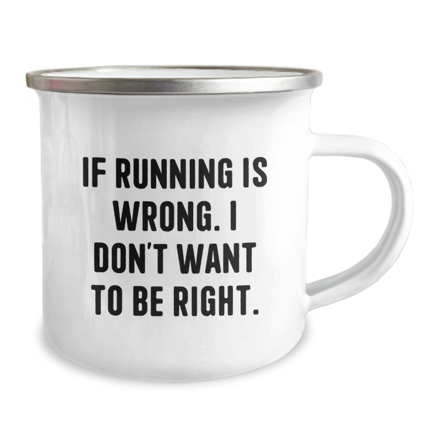 Funny Running Gifts for Friends from - If Running Is Wrong. I Don't Want To Be Right. Camping Mug for Graduation - Image 2